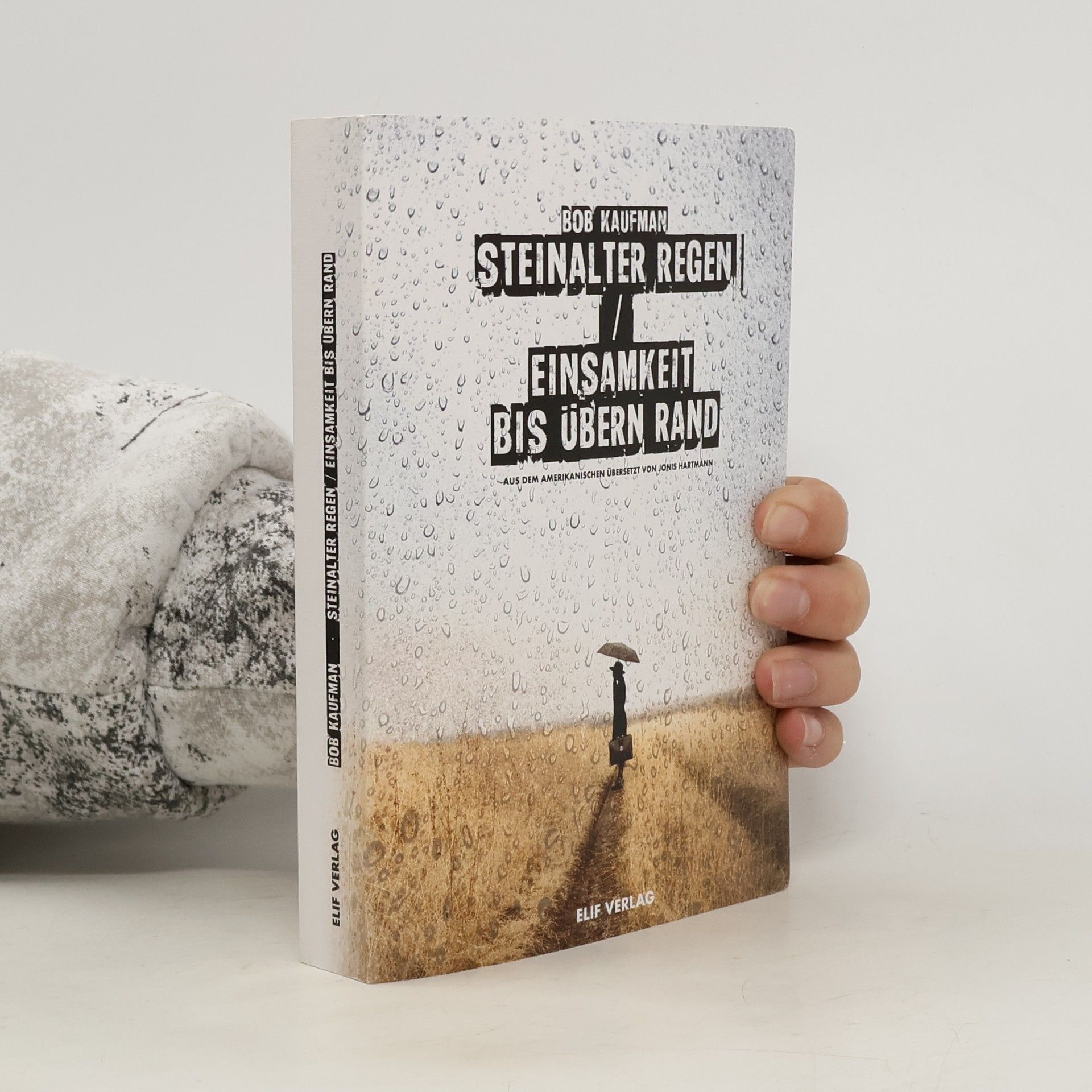 Bob Kaufmann Steinalter Regen / Einsamkeit bis übern Rand