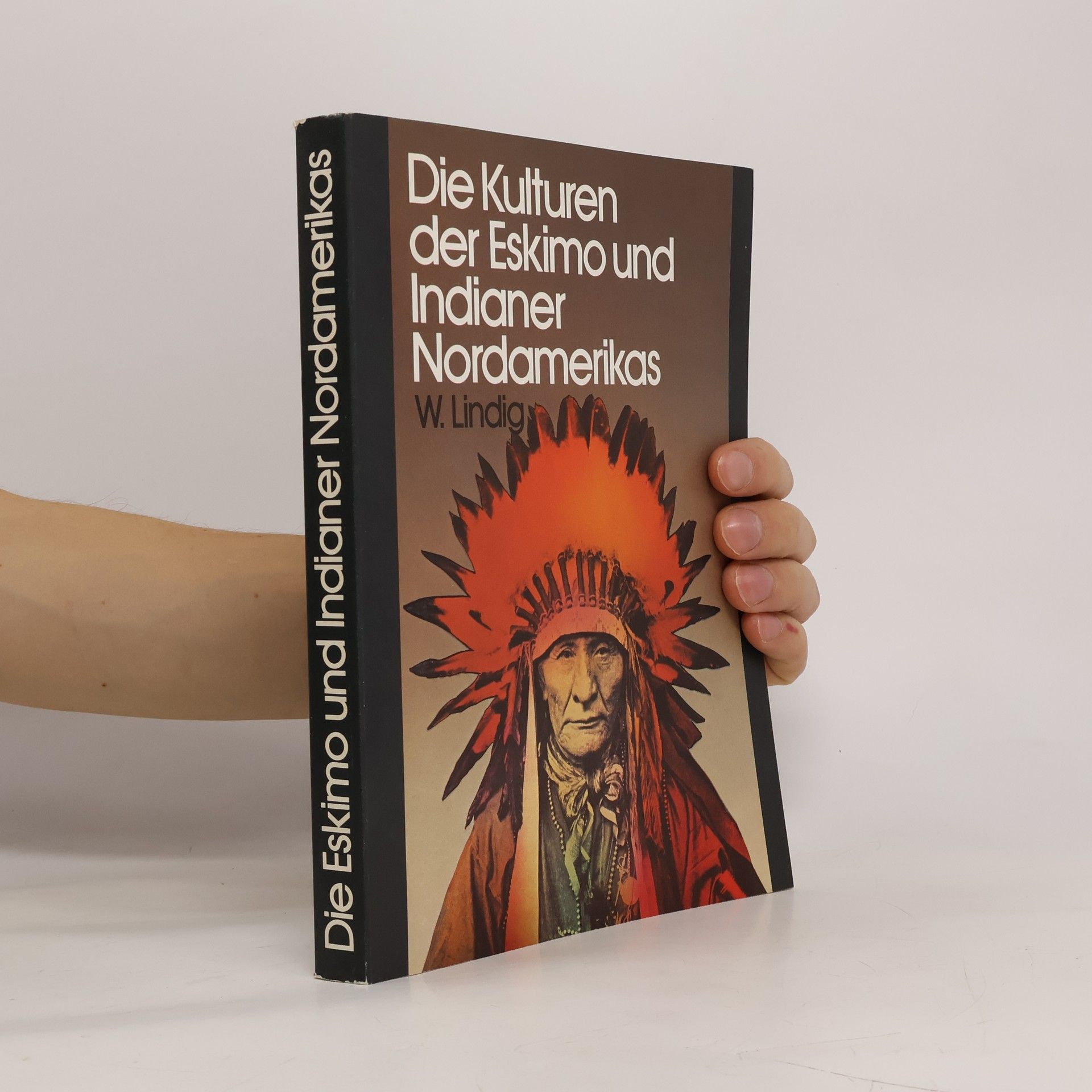 Wolfgang Lindig Die Kulturen der Eskimo und Indianer Nordamerikas