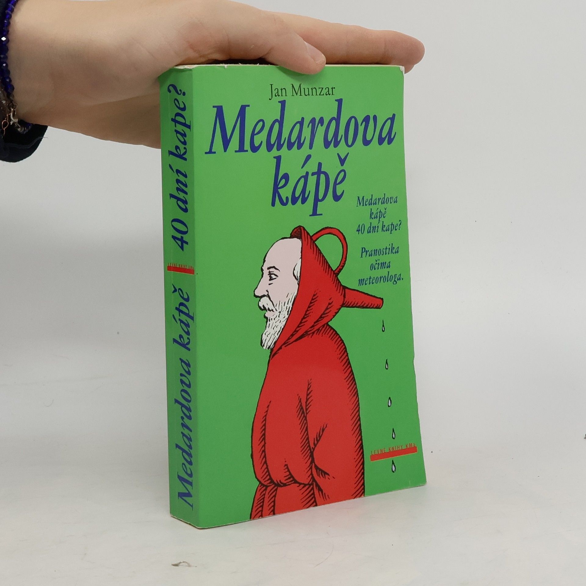 Jan Munzar Medardova kápě. Pranostiky očima meteorologa