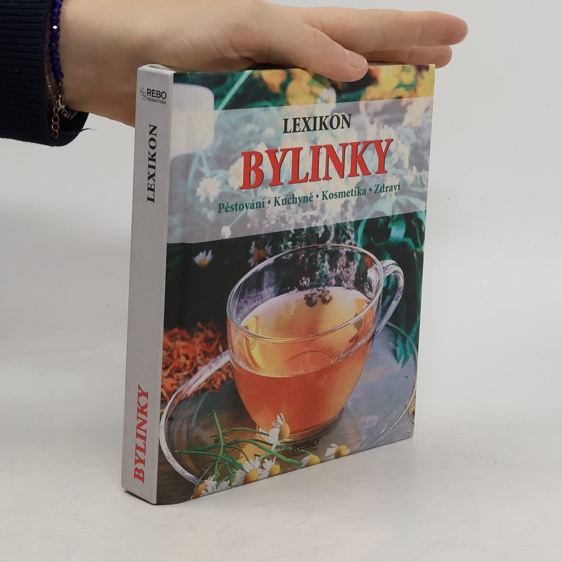 Andrea Rausch Bylinky : lexikon : pěstování, kuchyně, kosmetika, zdraví