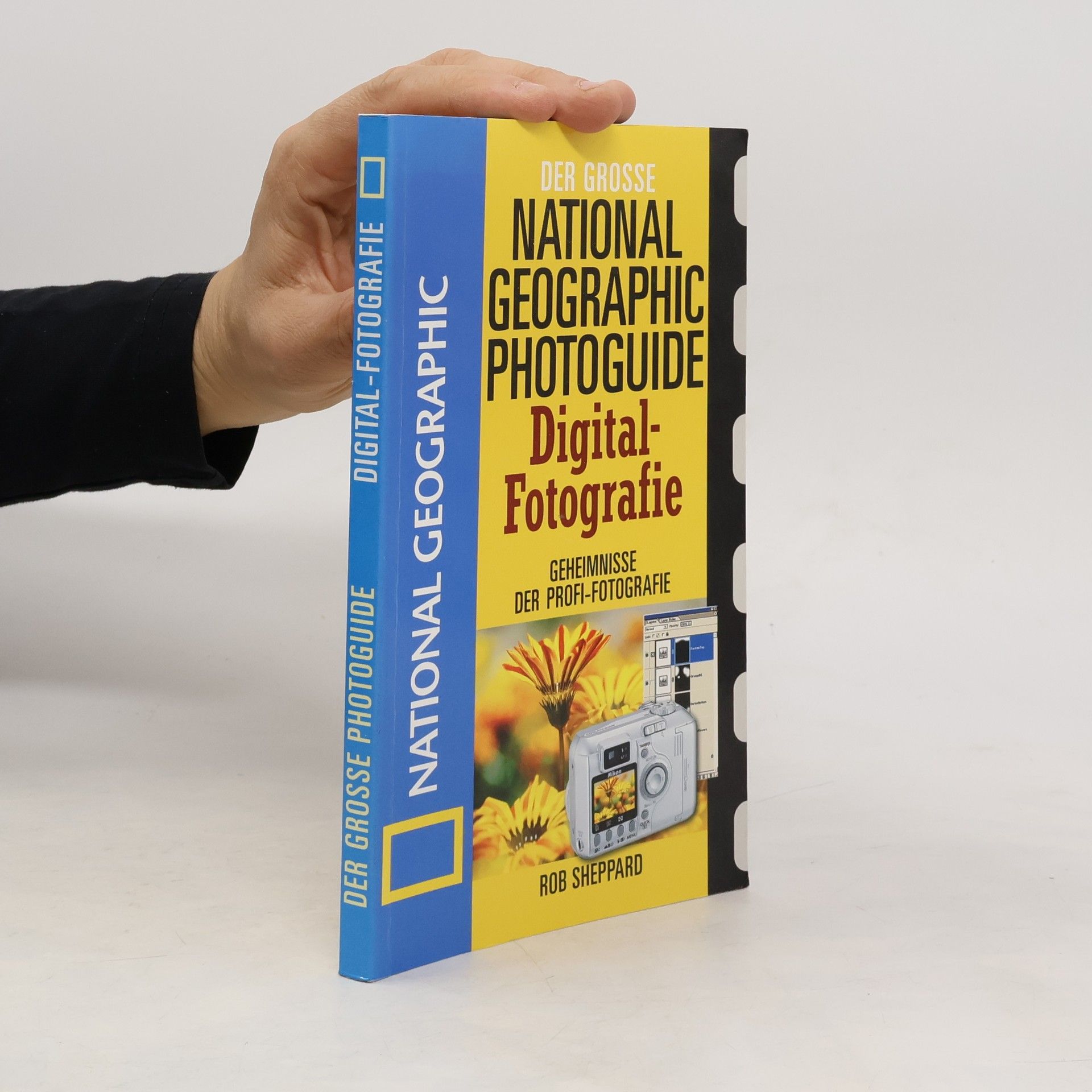 Der grosse National Geographic Fotoratgeber - Digital-fotografie