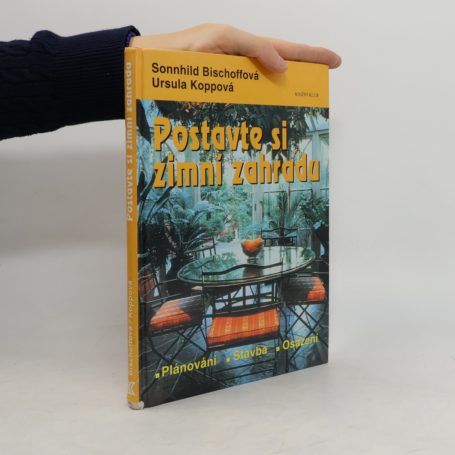 Postavte si zimní zahradu : plánování, stavba, osázení