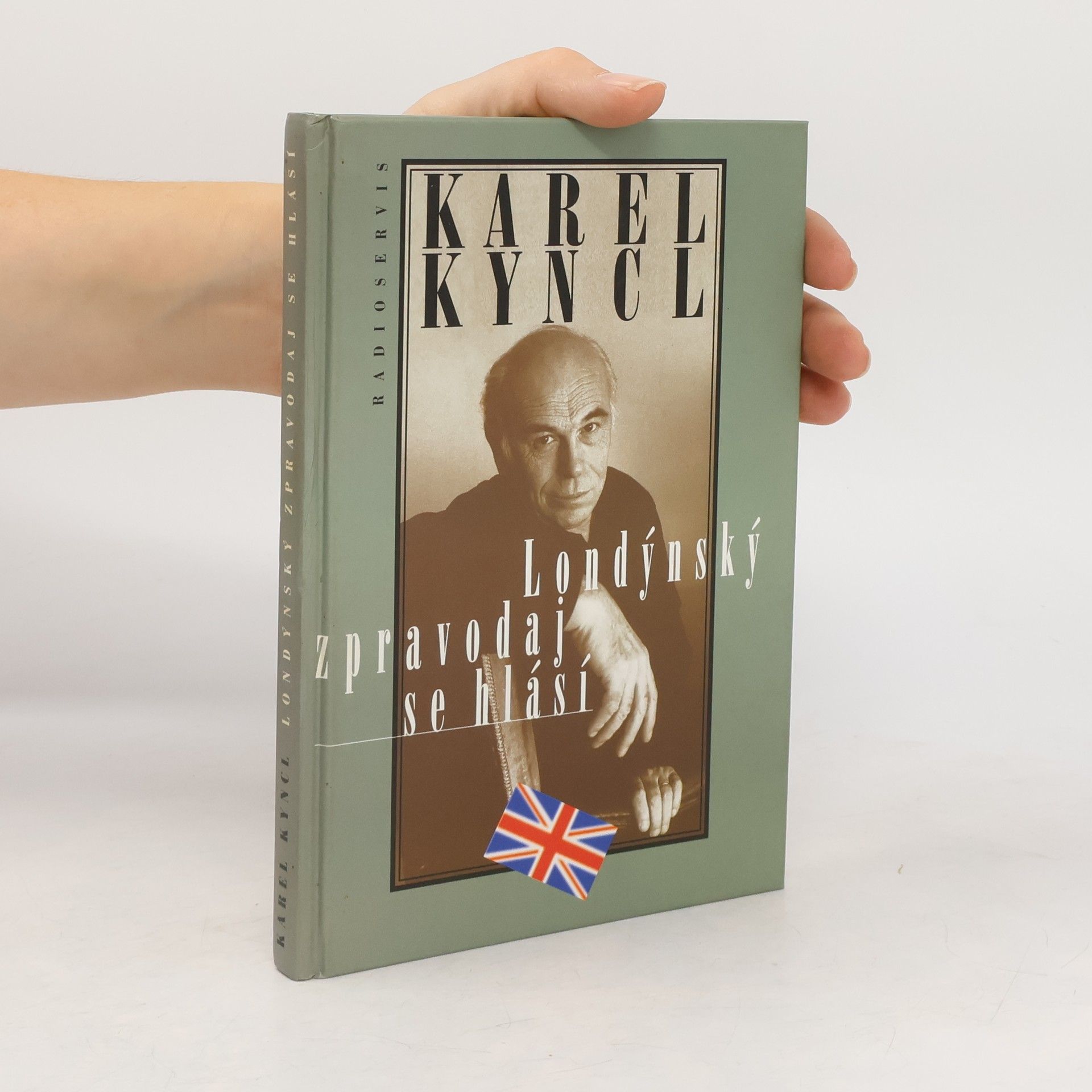 Karel Kyncl Londýnský zpravodaj se hlásí. Reportáže, fejetony, poznámky a rozhovory z Británie