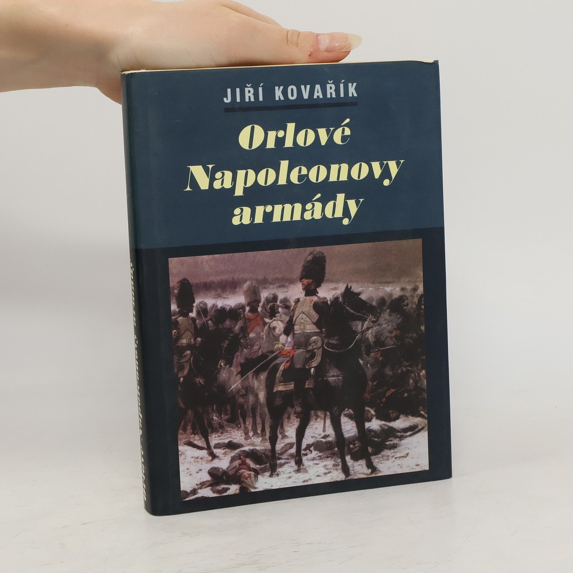 Jiří Kovařík Orlové Napoleonovy armády