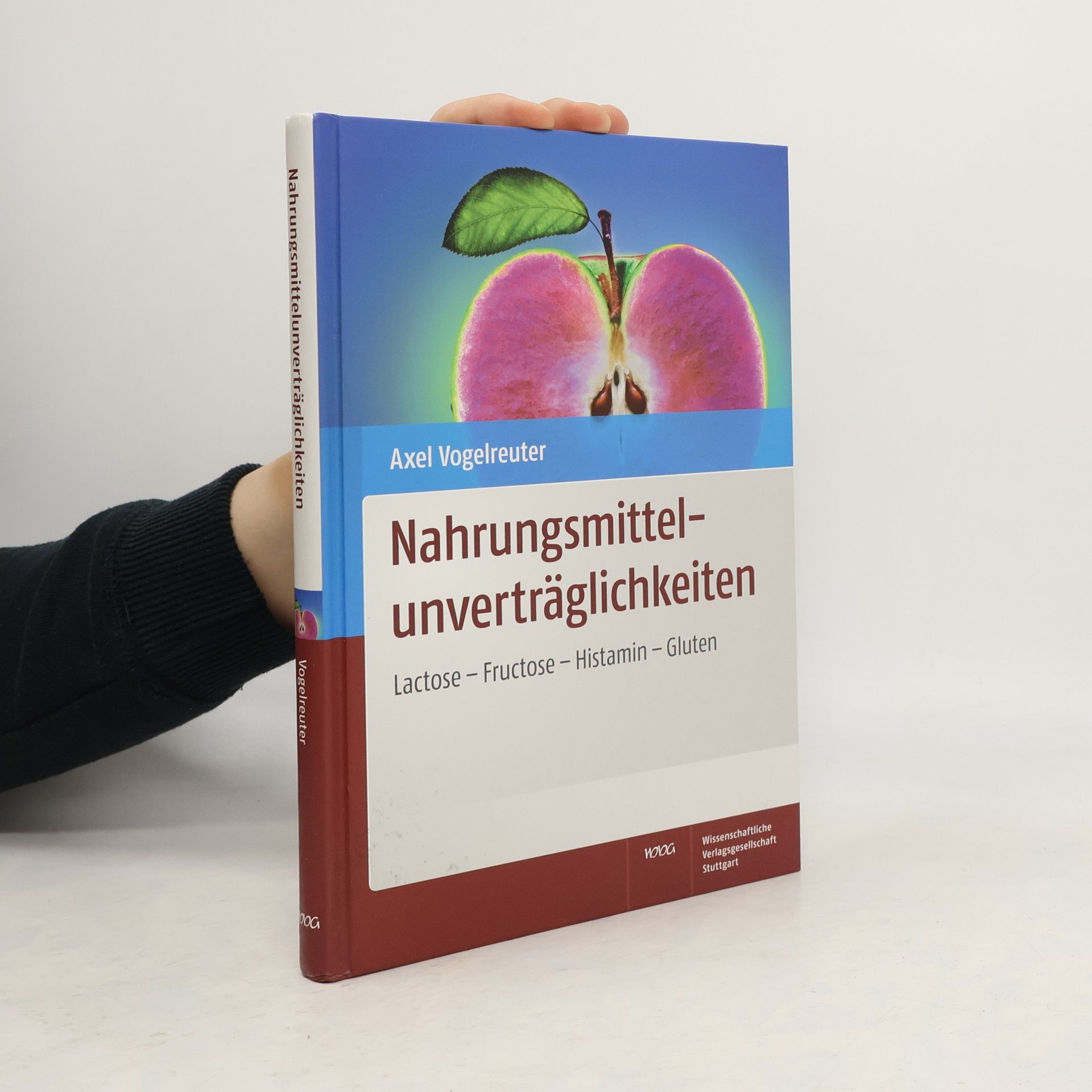 Various authors Nahrungsmittelunverträglichkeiten. Lactose - Fructose - Histamin - Gluten