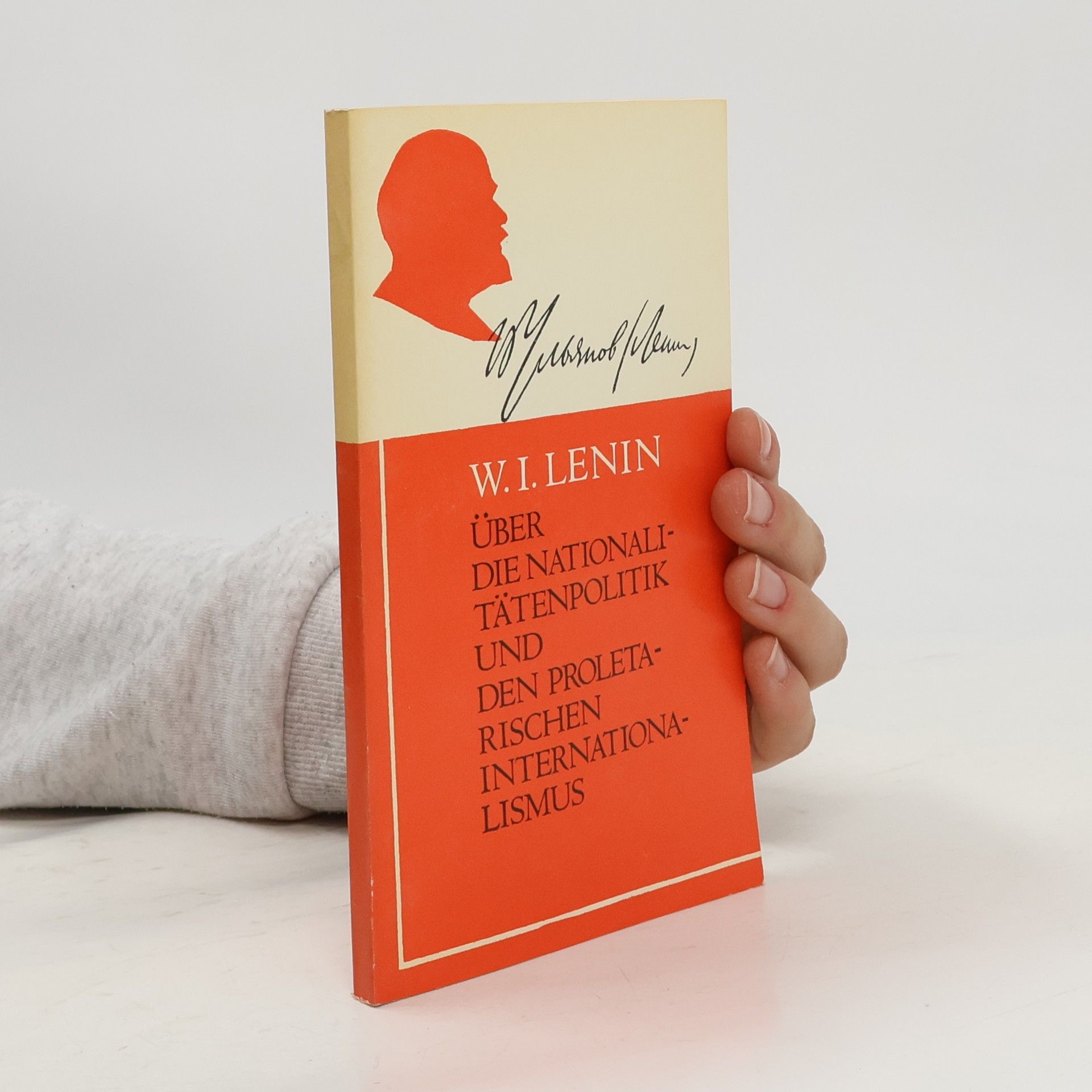 Vladimir Iljič Lenin Über die Nationalitätenpolitik und den proletarischen Internationalismus