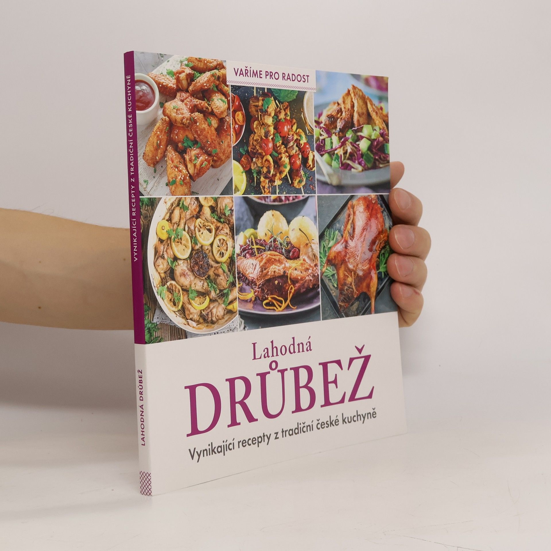 Lahodná drůbež. Vynikající recepty z tradiční české kuchyně
