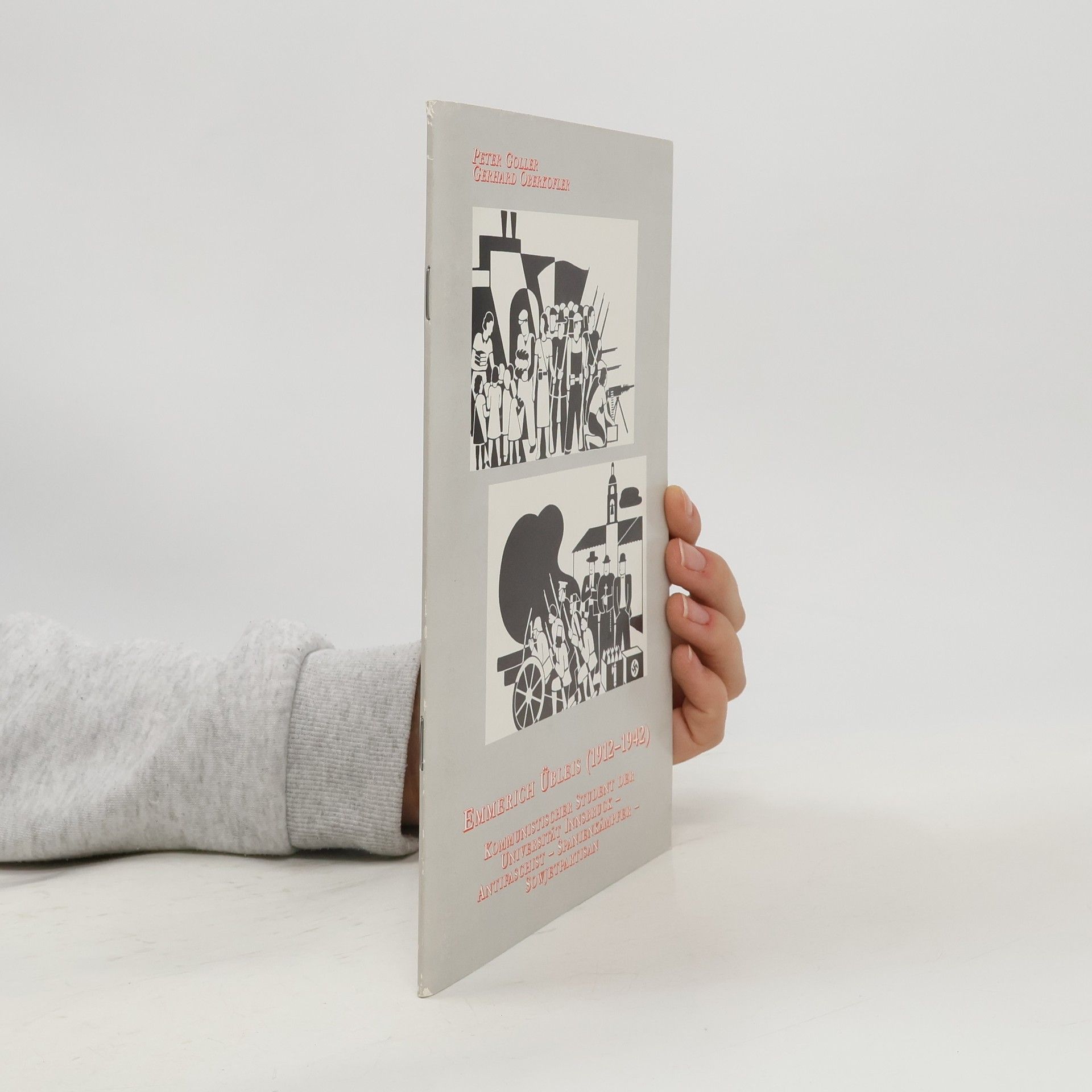 Peter Goller Emmerich Übleis (1912 - 1942) - kommunistischer Student der Universität Innsbruck - Antifaschist - Spanienkämpfer - Sowjetpartisan