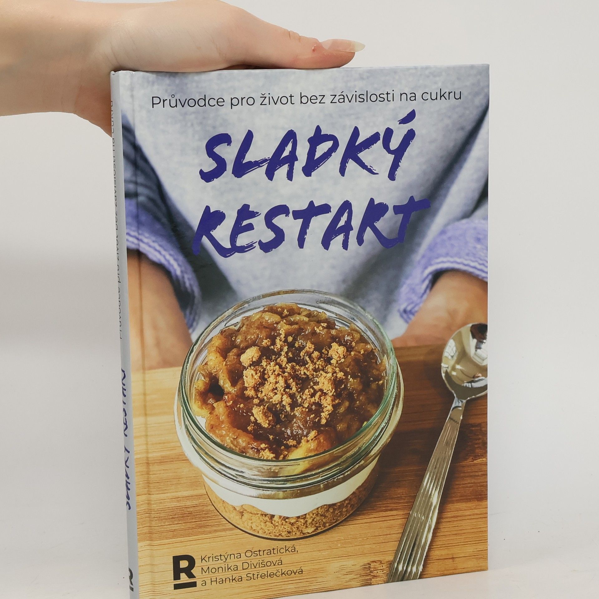 Kristýna Ostratická Sladký restart : průvodce pro život bez závislosti na cukru