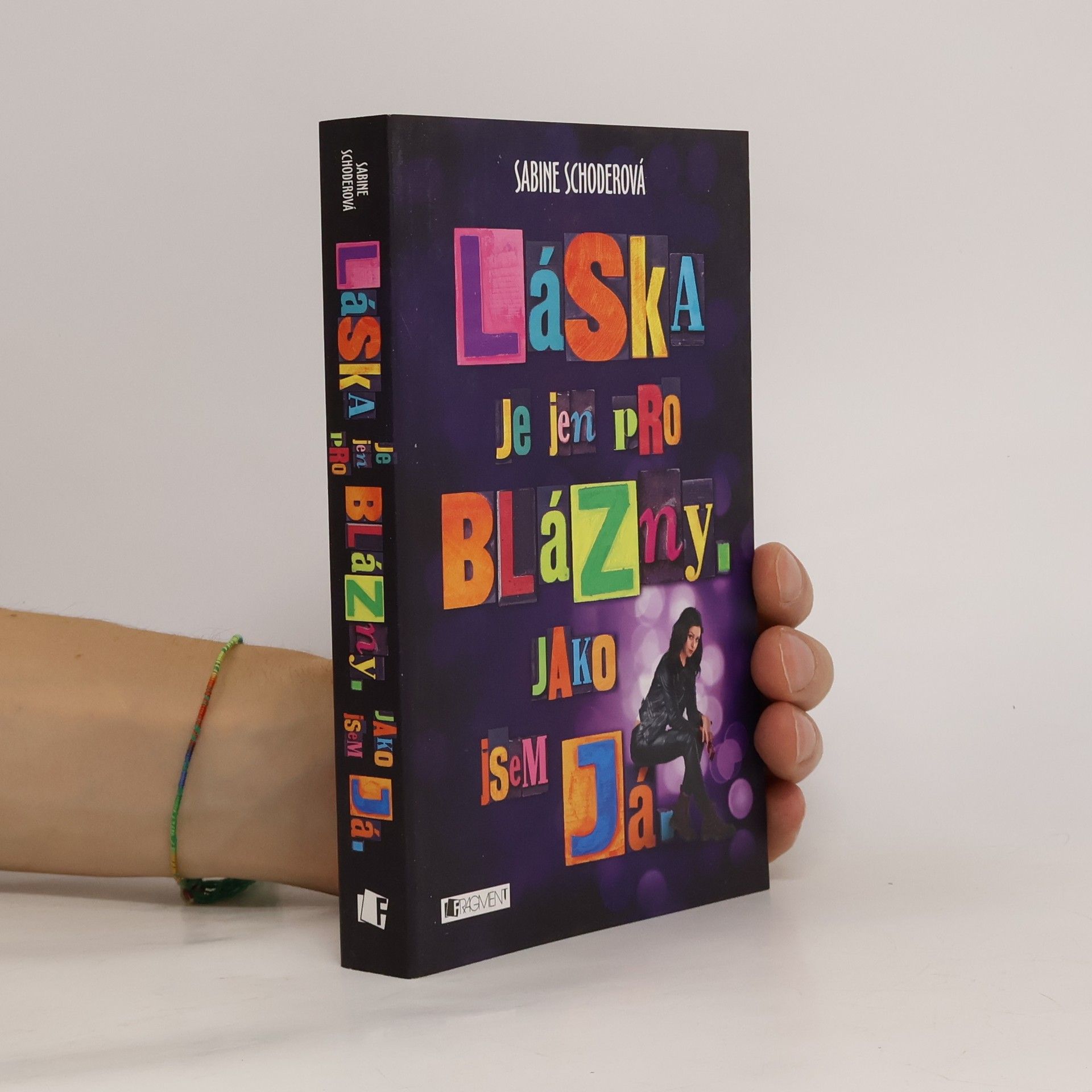 Sabine Schoder Láska je jen pro blázny. Jako jsem já.