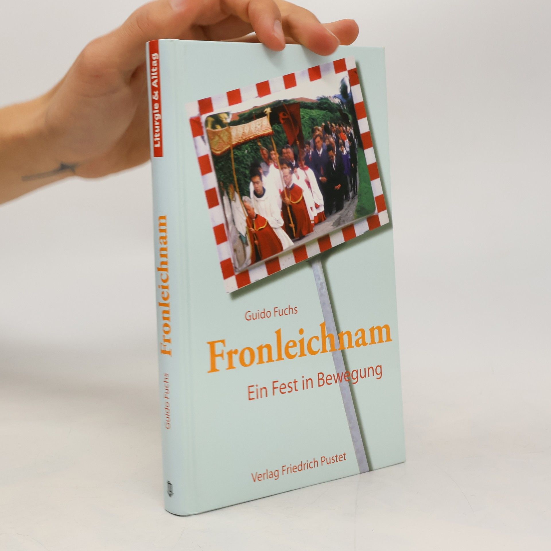 Guido Fuchs Fronleichnam. Ein Fest in Bewegung