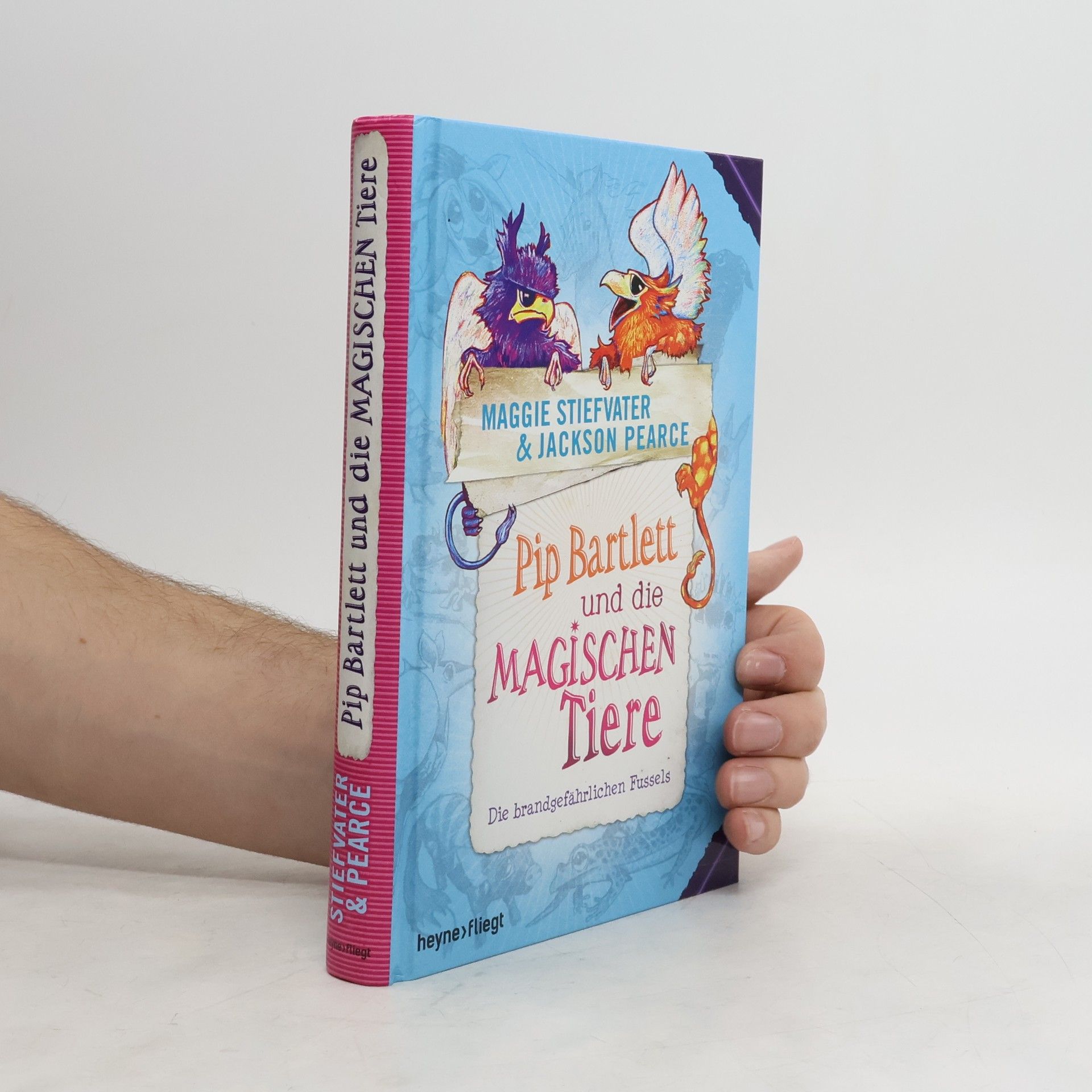 Maggie Stiefvater Pip Bartlett und die magischen Tiere - die brandgefährlichen Fussels