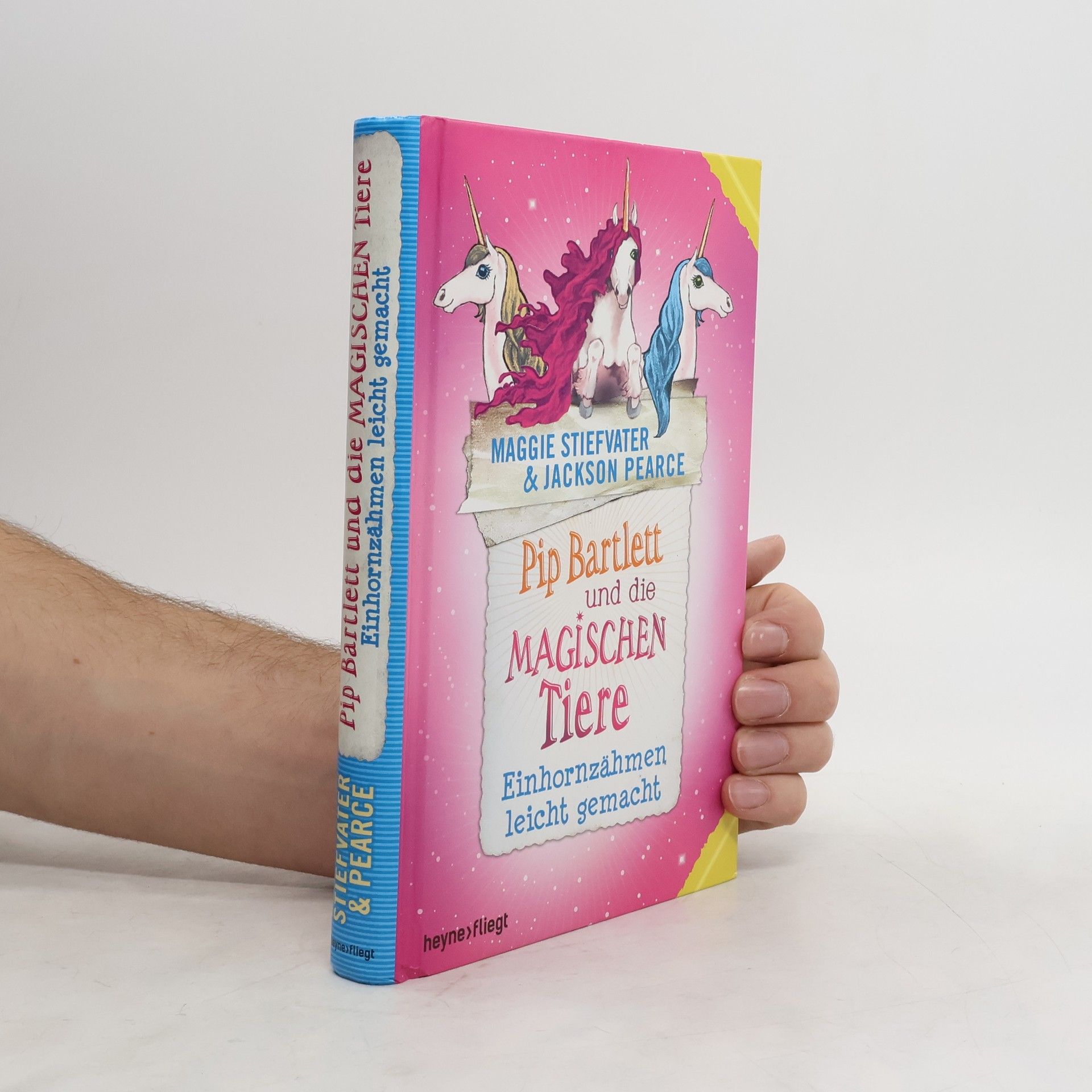 Pip Bartlett und die magischen Tiere - Einhornzähmen leicht gemacht