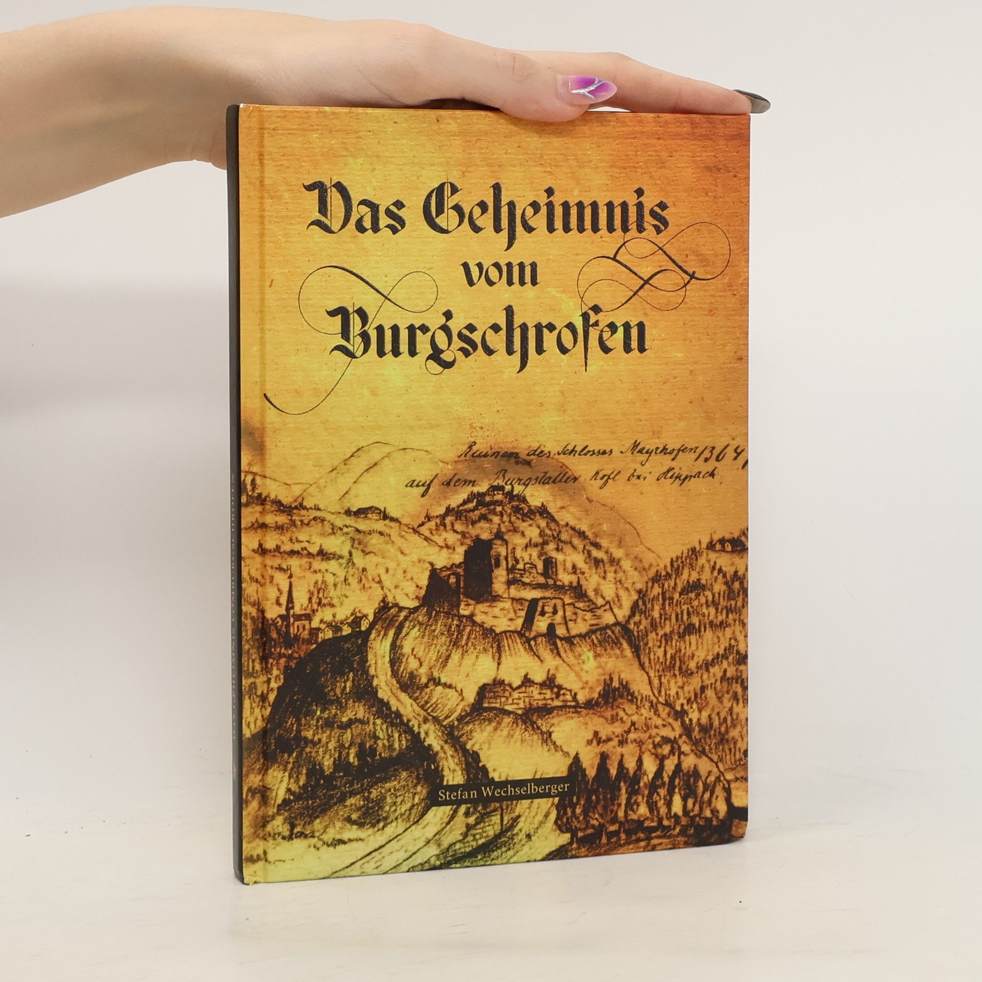 Stefan Wechselberger Das Geheimnis vom Burgschrofen