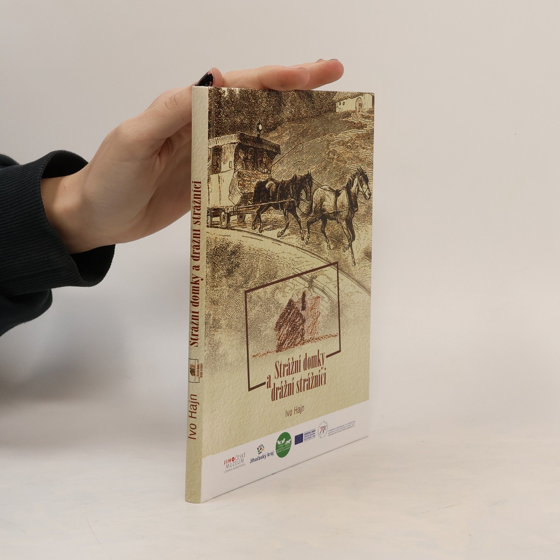 Ivo Hajn Strážní domky a drážní strážníci