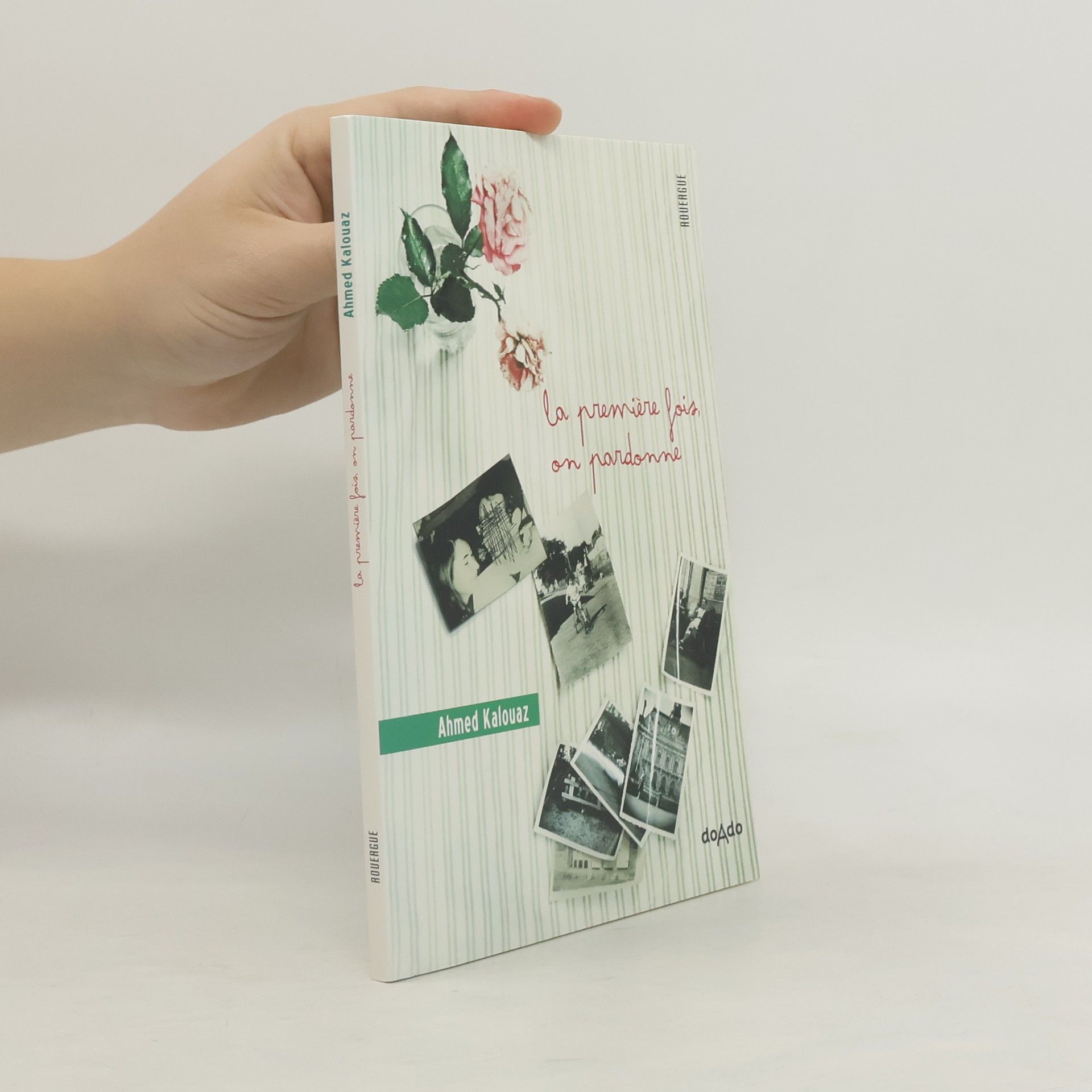 Ahmed Kalouaz La première fois, on pardonne