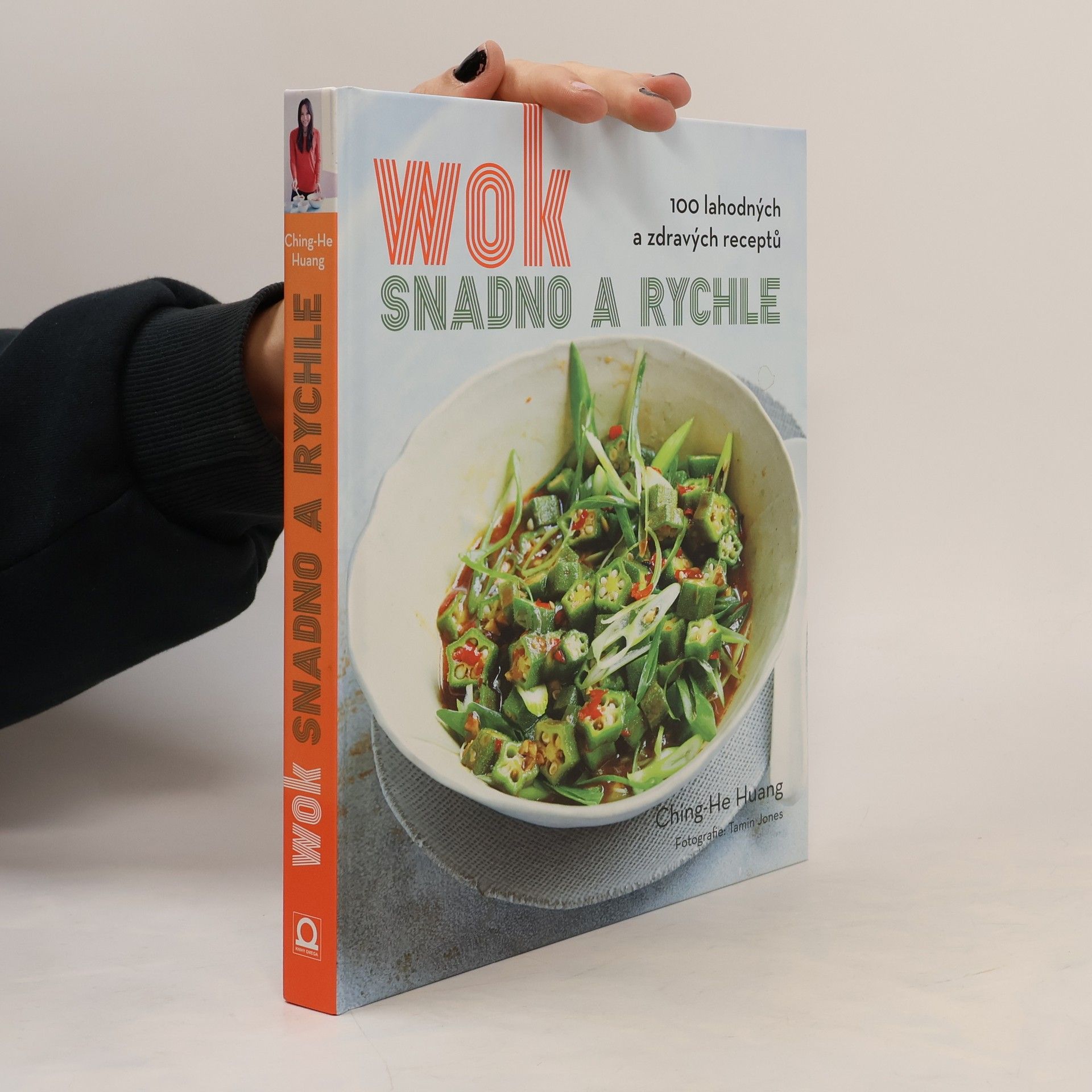 Ching-He Huang Wok snadno a rychle - 100 zdravých a lahodných receptů