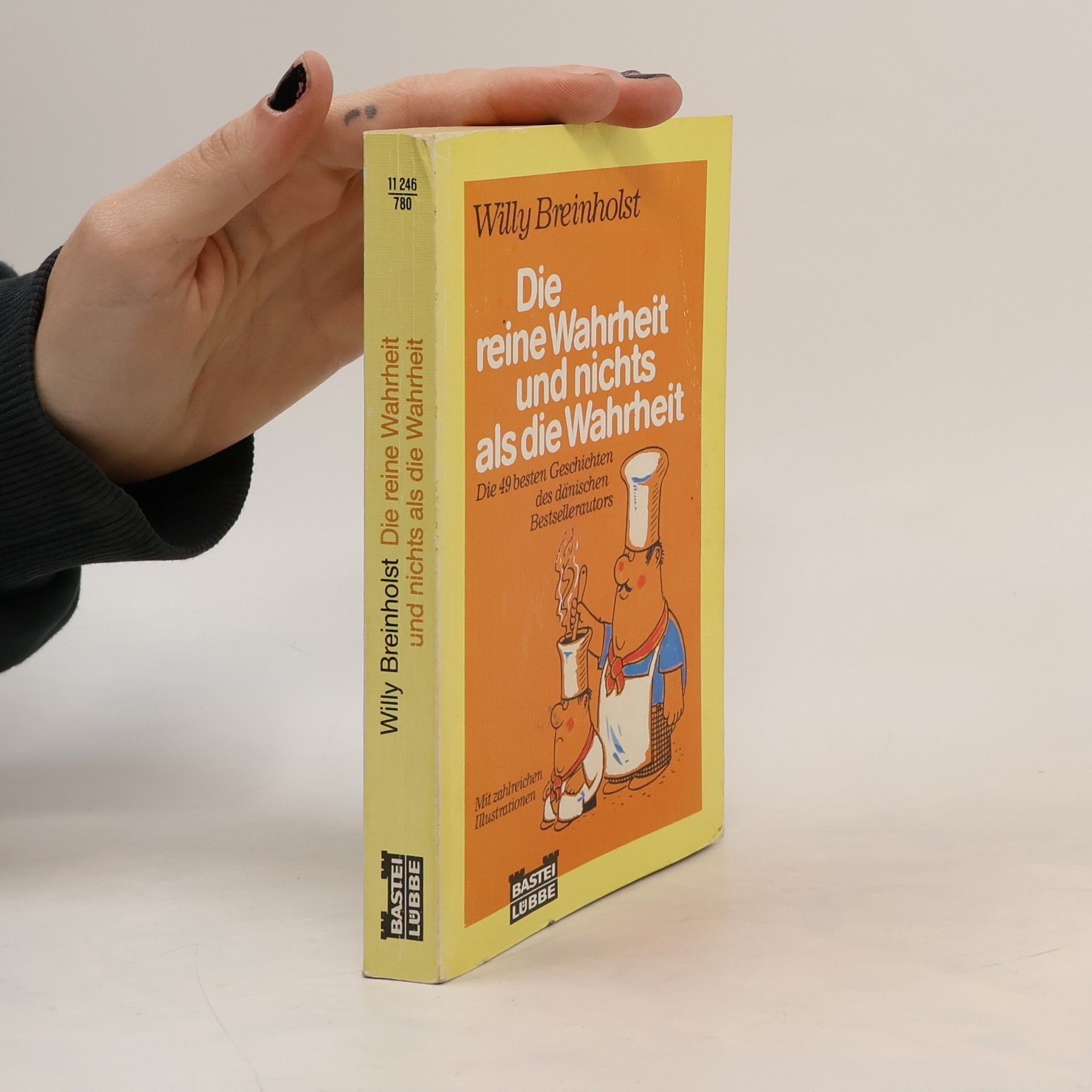 Willy Breinholst Die reine Wahrheit und nichts als die Wahrheit. Die 49 besten Geschichten