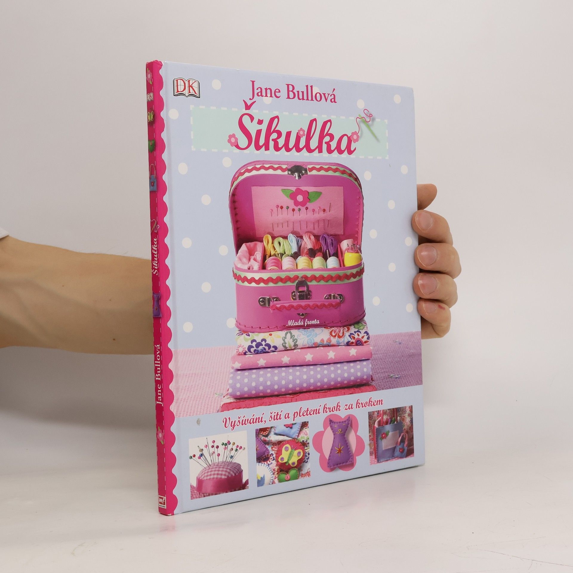 Jane Bull Šikulka. Vyšívání, šití a pletení krok za krokem