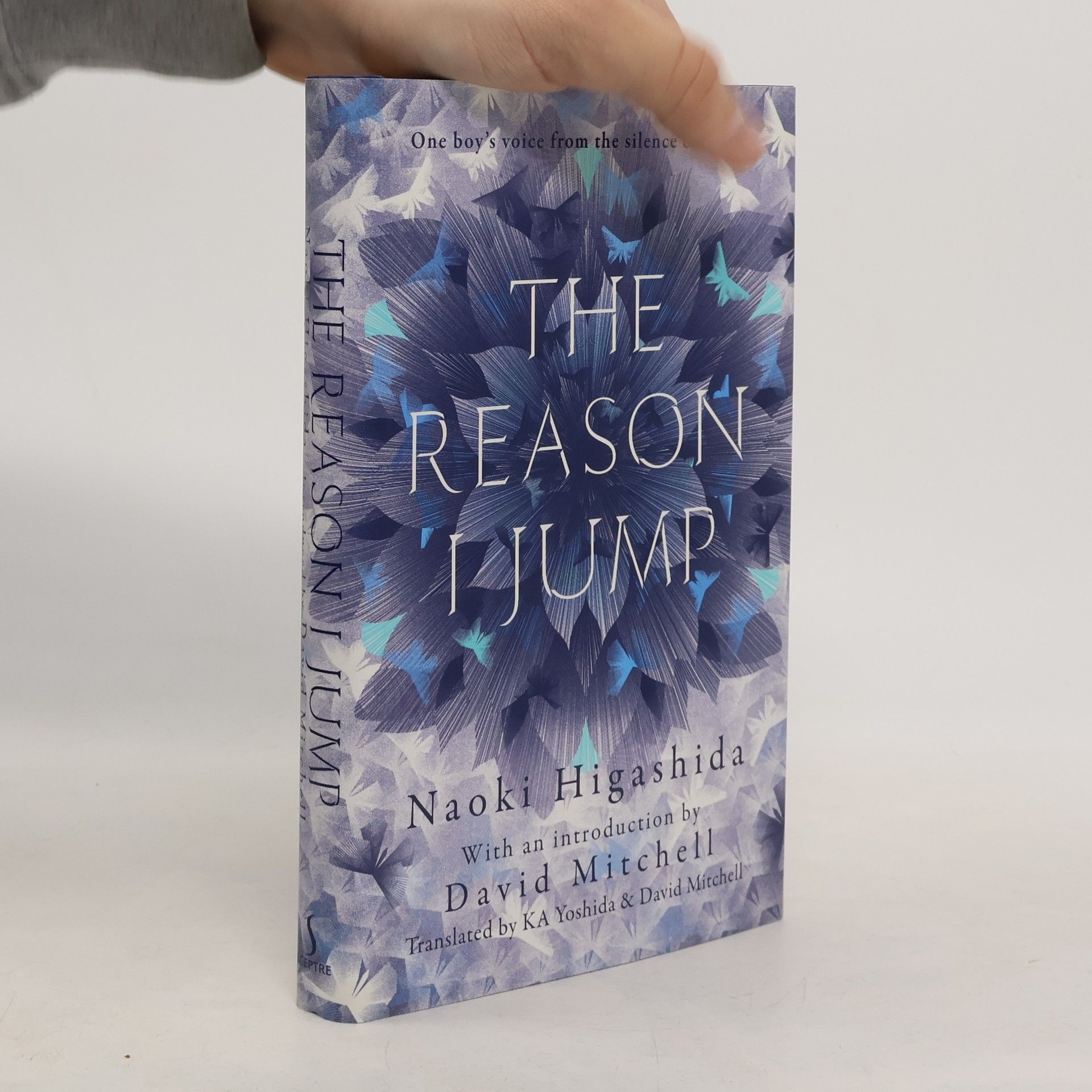 Naoki Higašida The Reason I Jump. One Boy's Voice from the Silence of Autism. With an introduction by David Mitchell