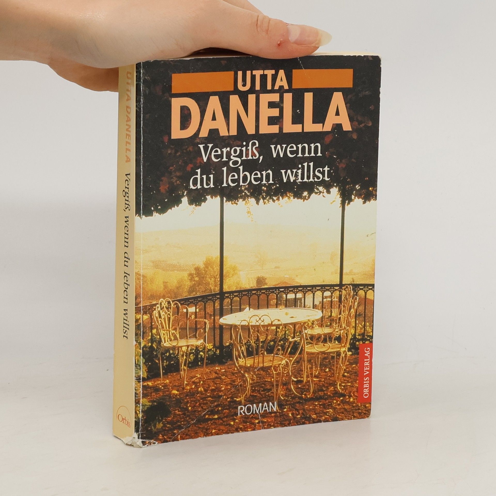 Utta Danella Vergiß, wenn du leben willst