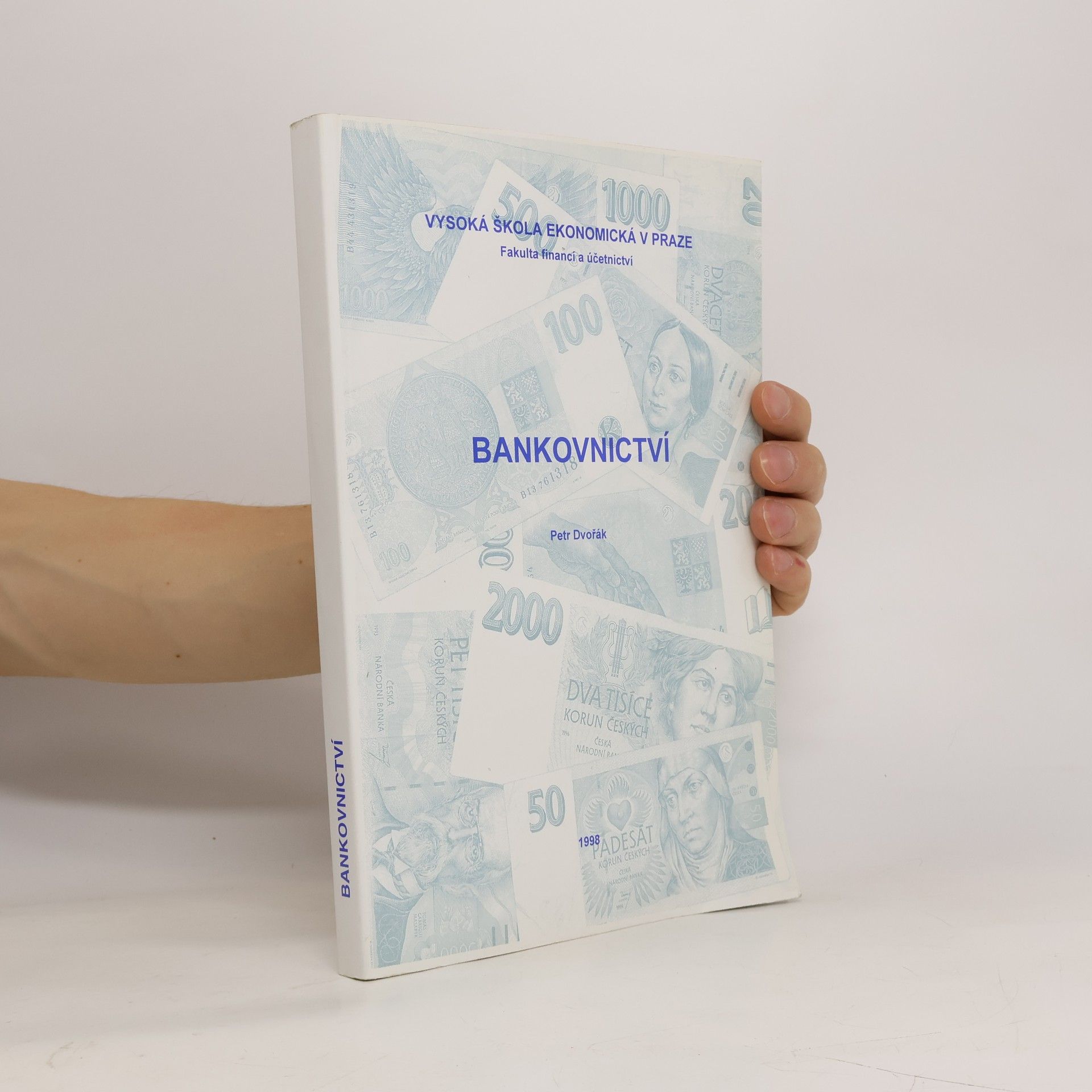 Petr Dvořák Vysoká škola ekonomická v Praze: Bankovnictví