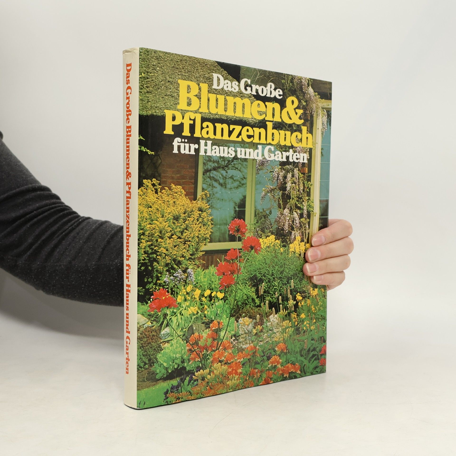 Autorenkollektiv Das Große Blumen & Pflanzenbuch für Haus und Garten