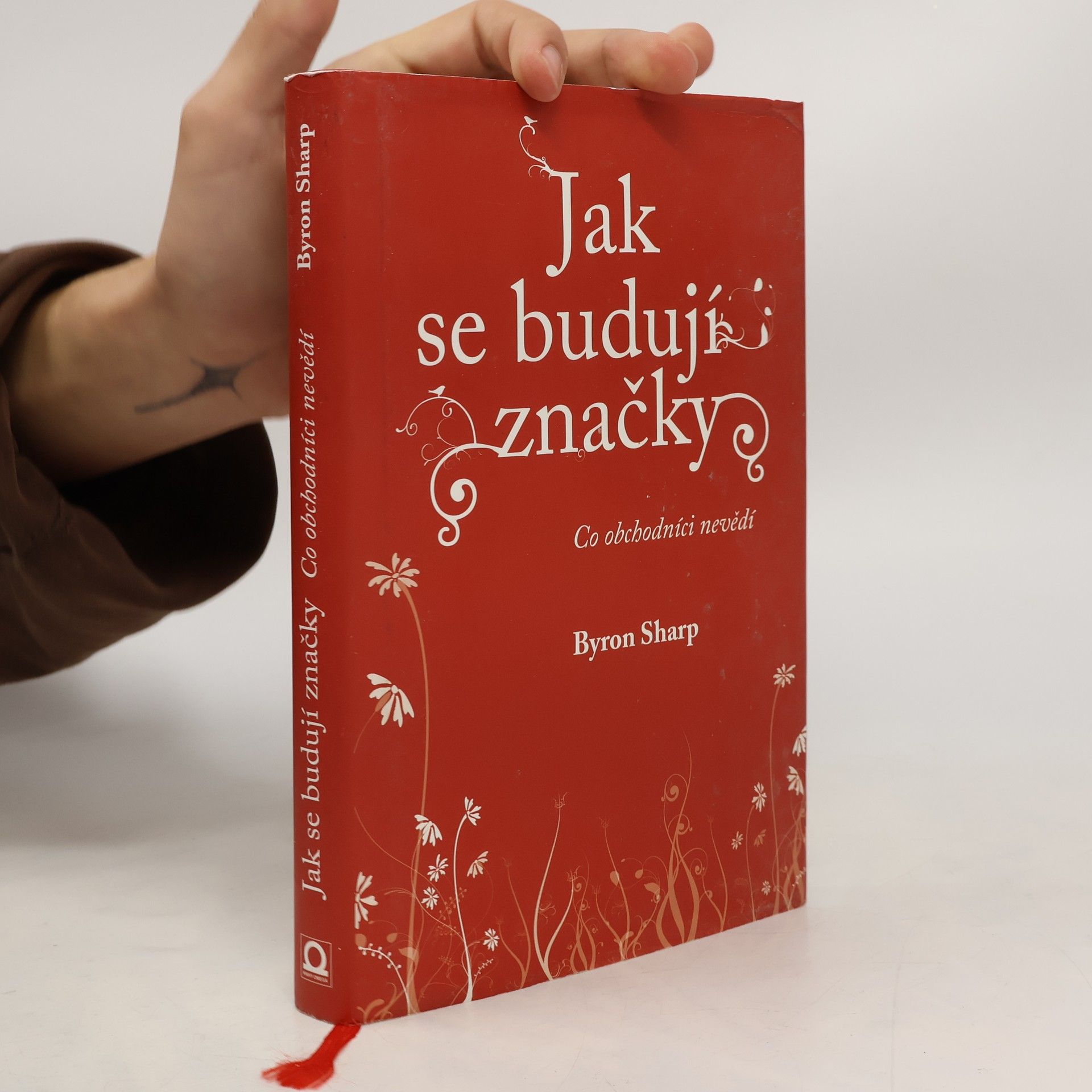 Byron Sharp Jak se budují značky