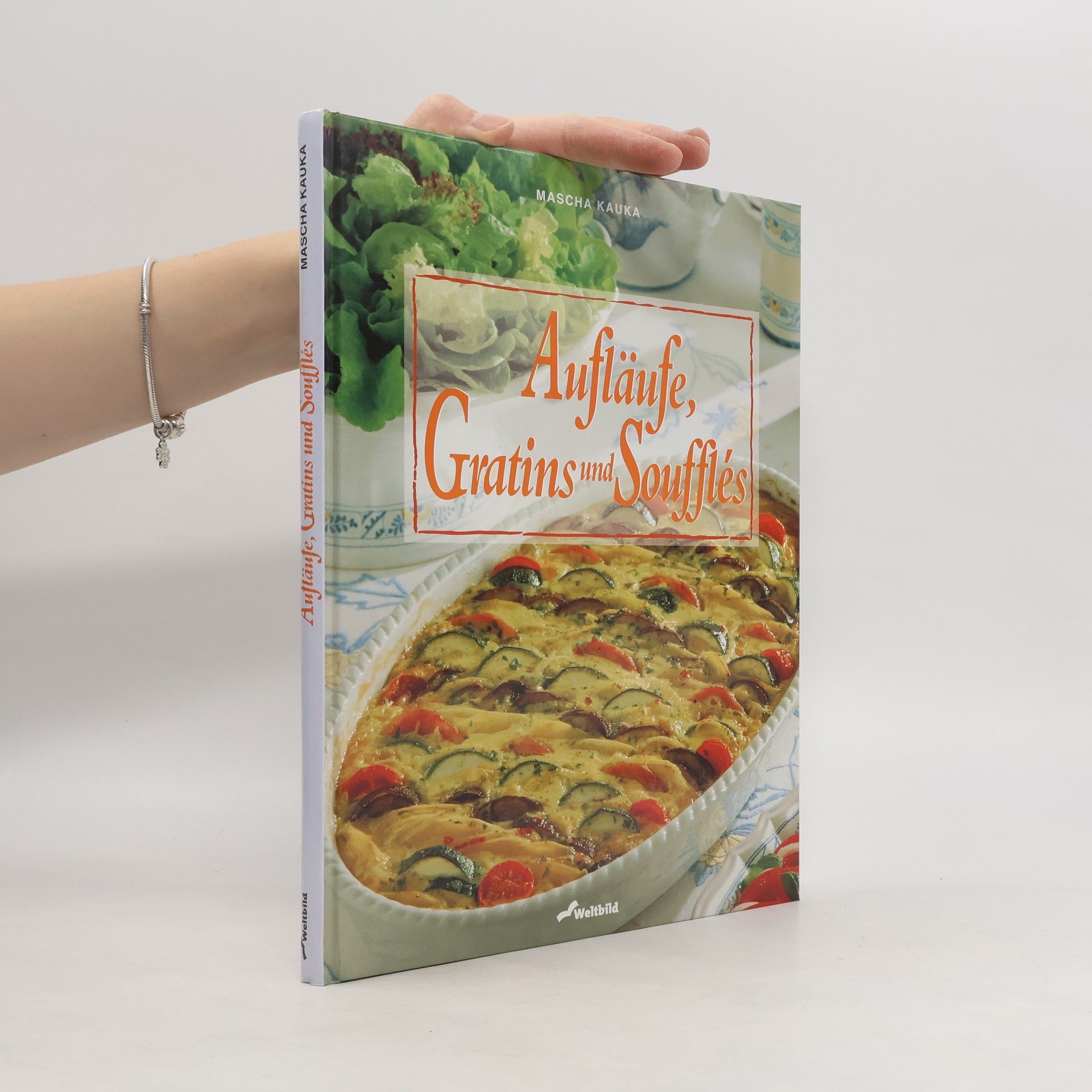 Mascha Kauka Aufläufe, Gratins und Soufflés