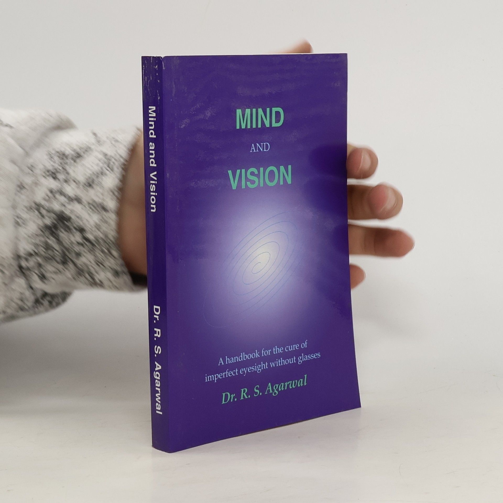 Dr. R. S. Agarwal Mind and Vision