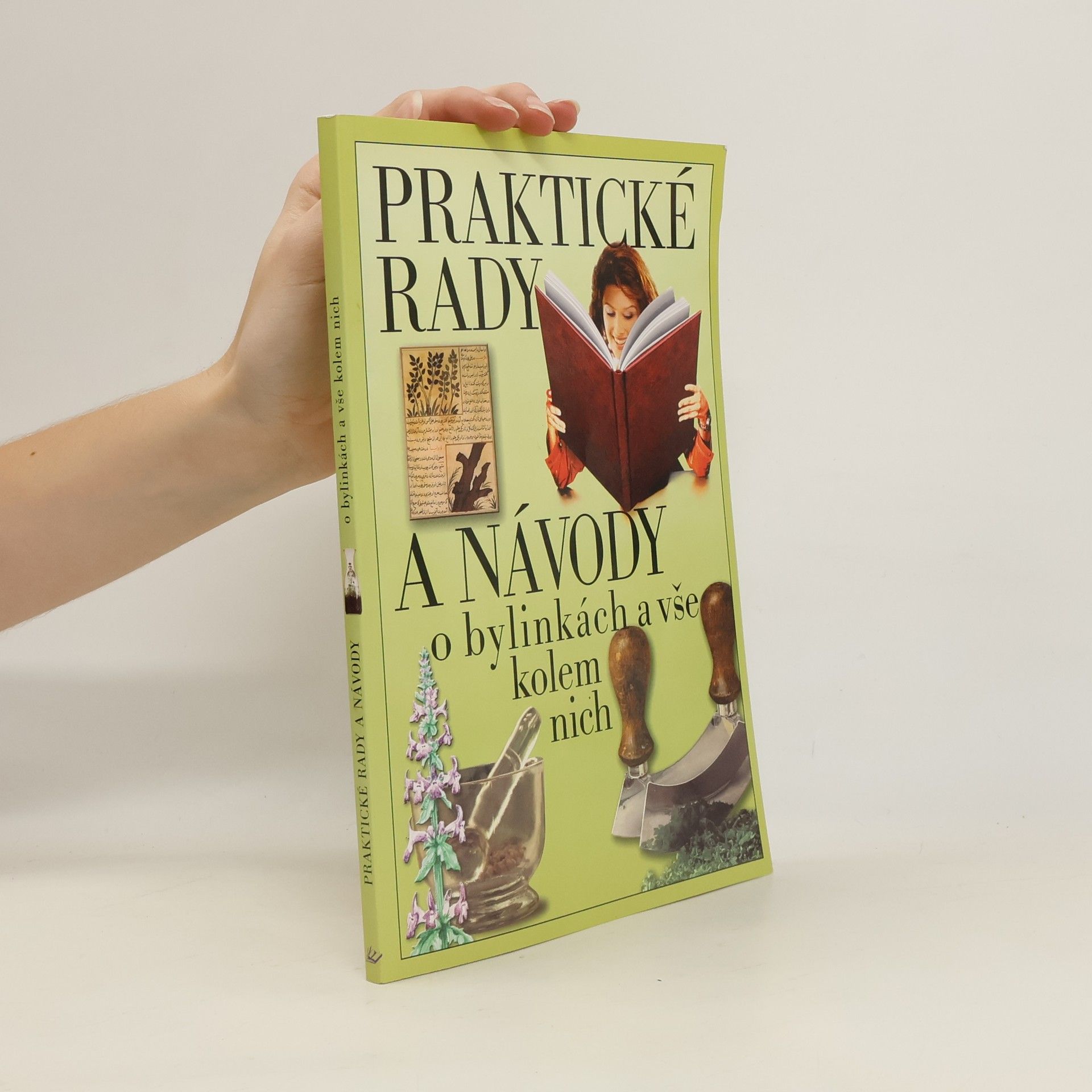 * antologie Praktické rady a návody o bylinkách a vše kolem nich