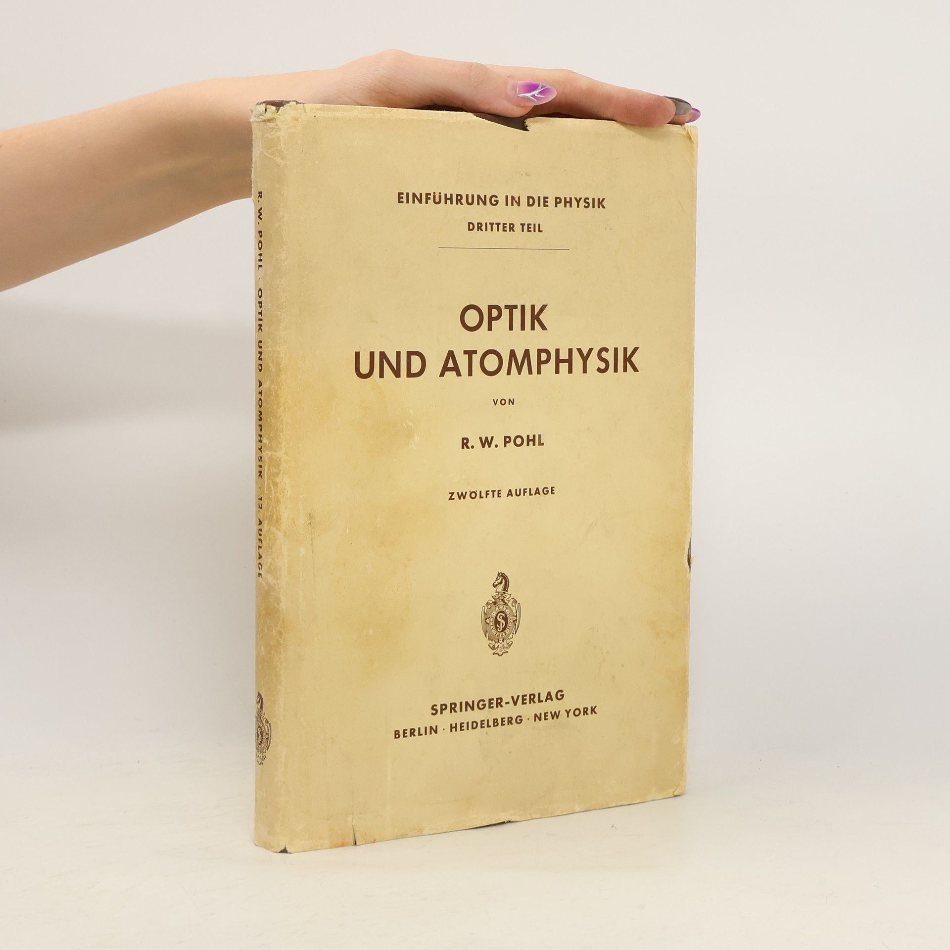 Robert W. Pohl Optik und Atomphysik