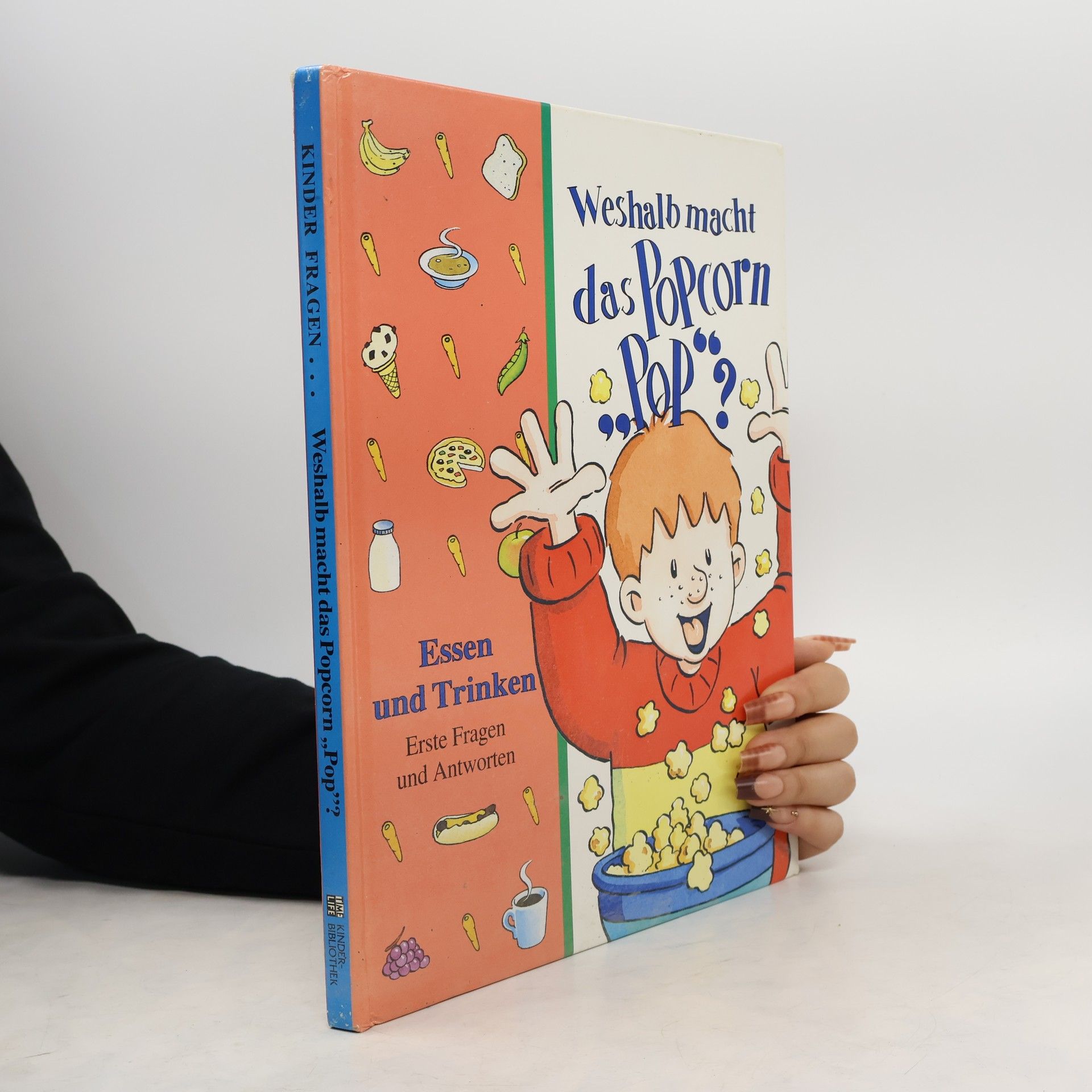 Marianne Tölle Kinder fragen ... weshalb macht das Popcorn "Pop"?