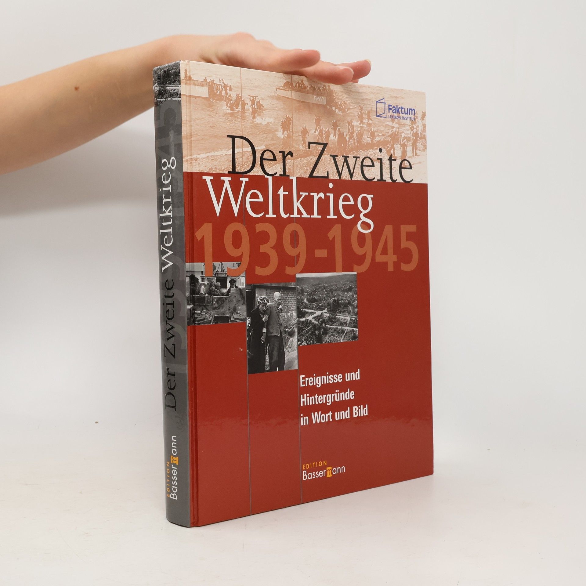 Brigitte Esser Der Zweite Weltkrieg 1939 - 1945. Ereignisse und Hintergründe in Wort und Bild.