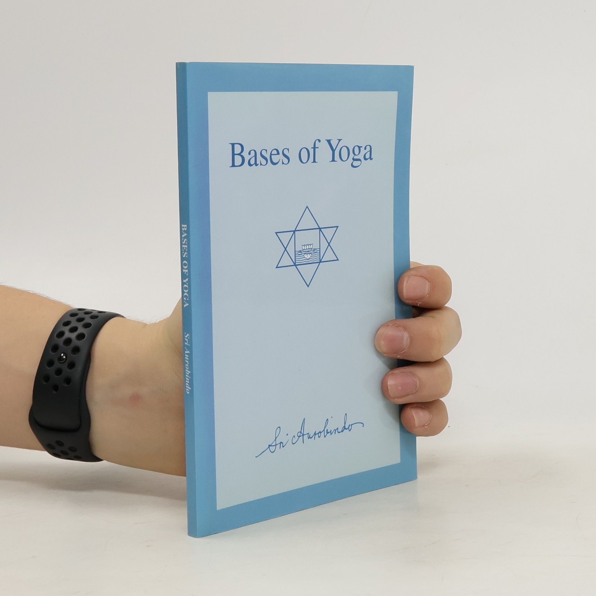 Aurobindo Ghose Bases Of Yoga