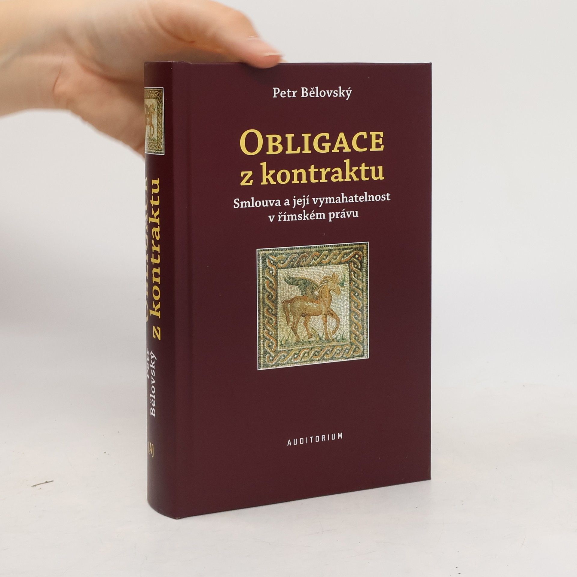 Petr Bělovský Obligace z kontraktu - Smlouva a její vymahatelnost v římském právu