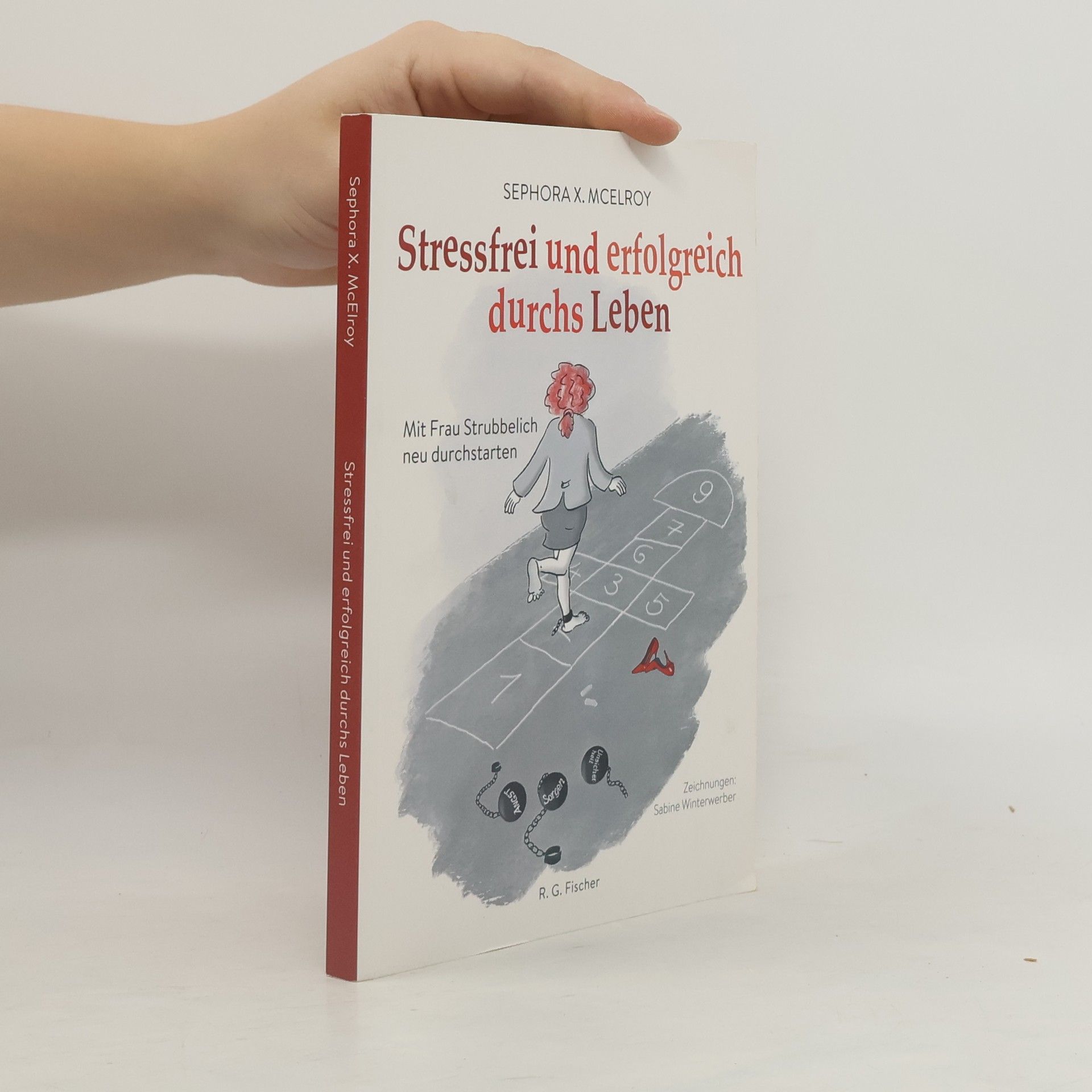Sephora X. McElroy Stressfrei und erfolgreich durchs Leben