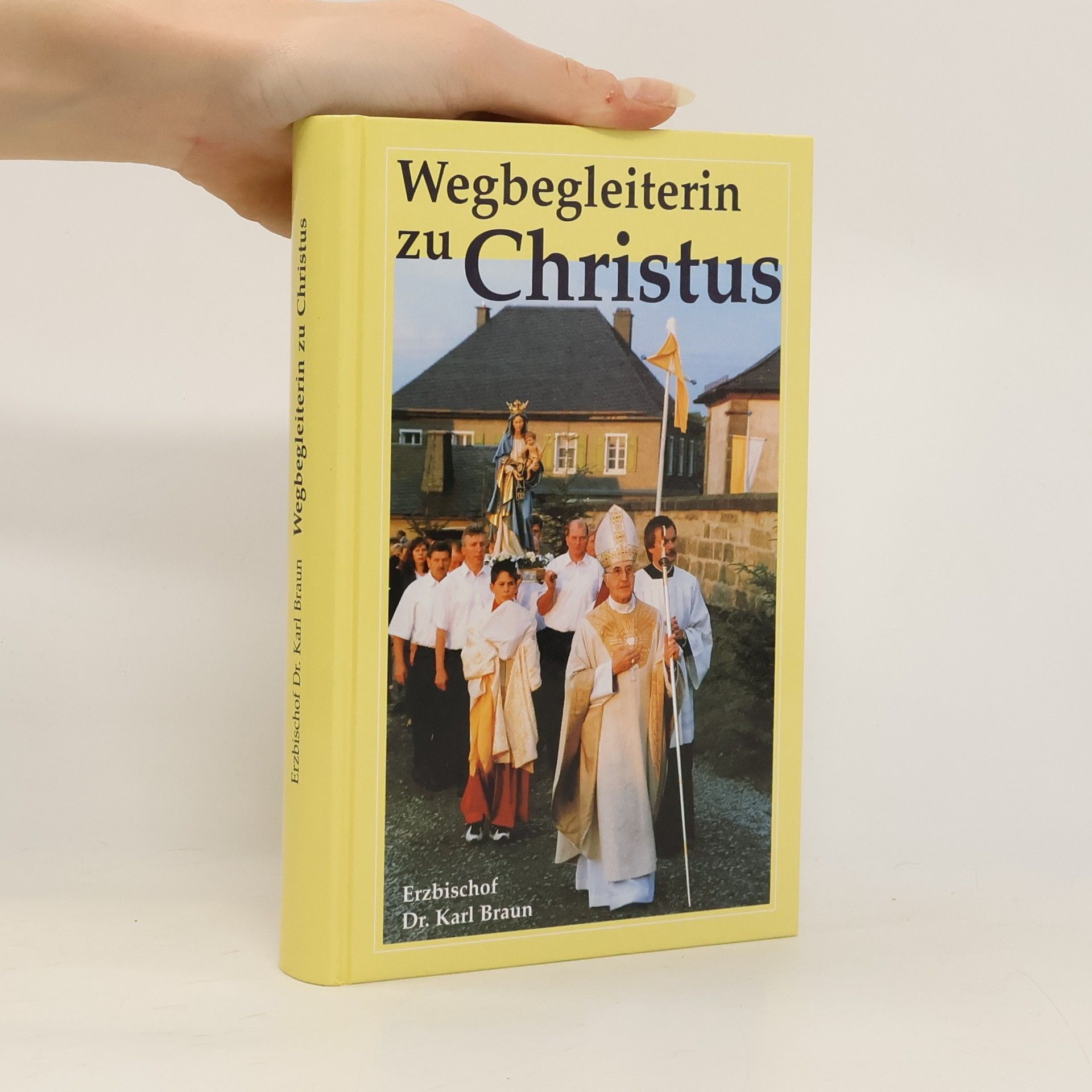 Erbischof Dr.Karl Braun Wegbegleiterin zu Christus