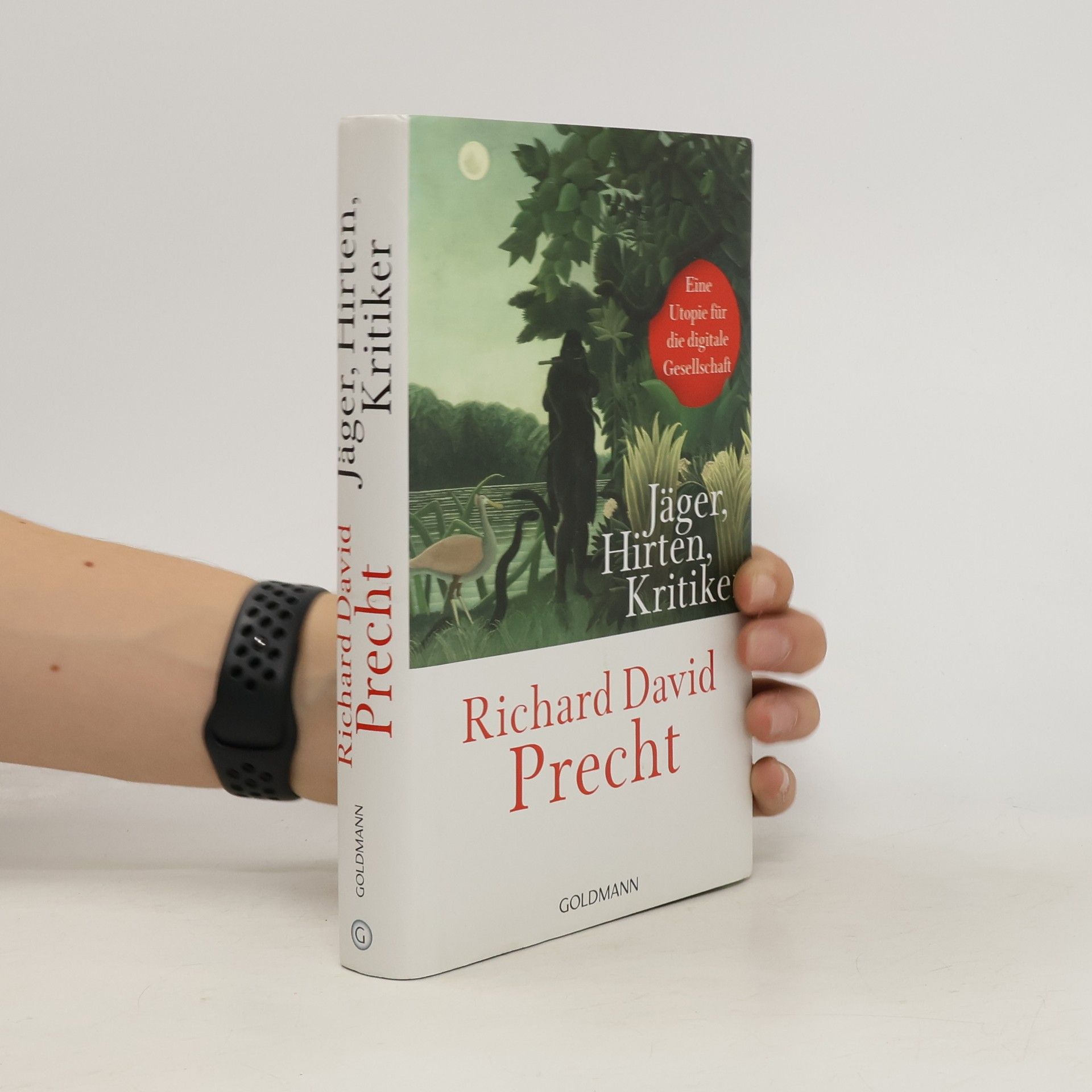 Richard David Precht Jäger, Hirten, Kritiker