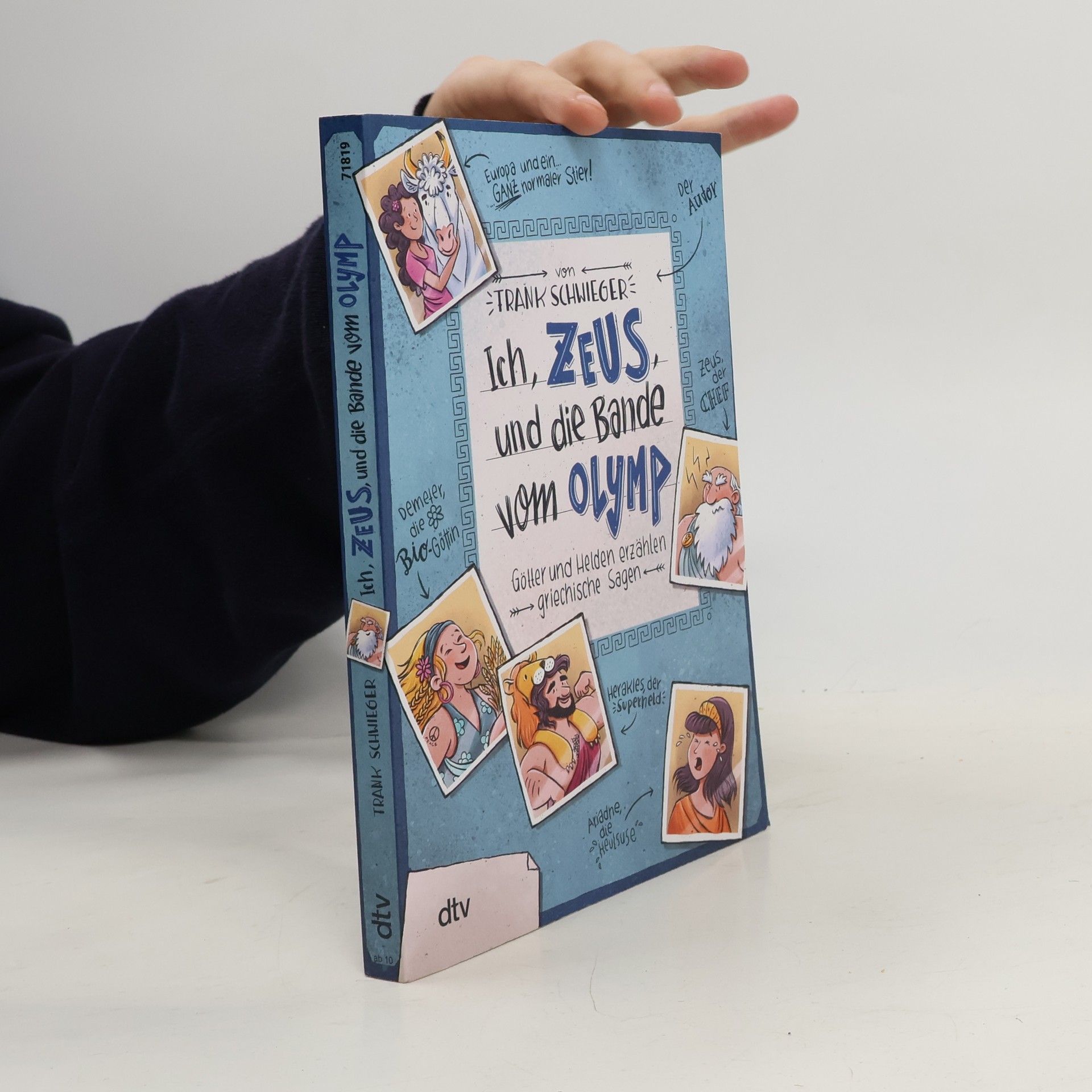 Frank Schwieger Ich, Zeus, und die Bande vom Olymp