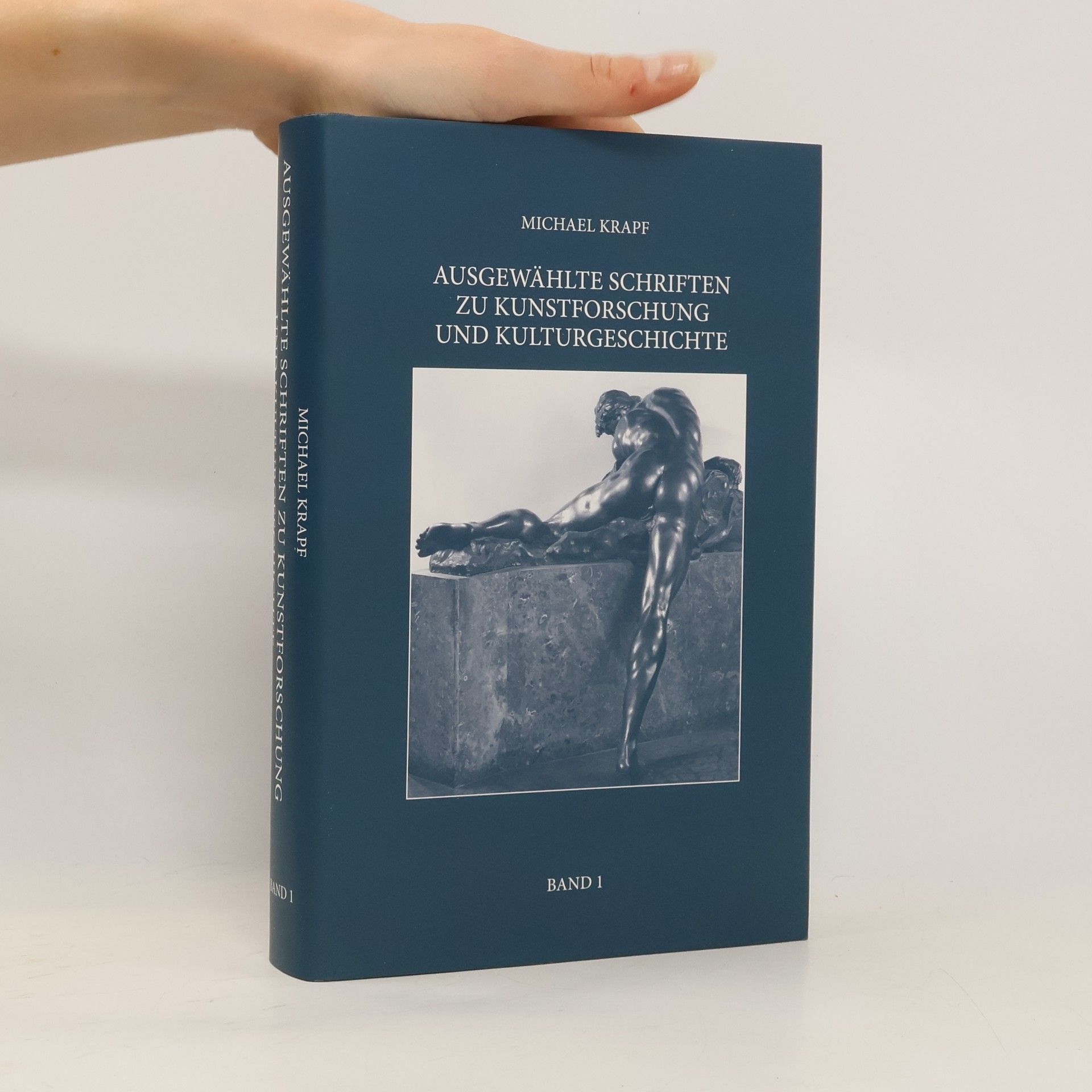 Ausgewählte Schriften zu Kunstforschung und Kulturgeschichte