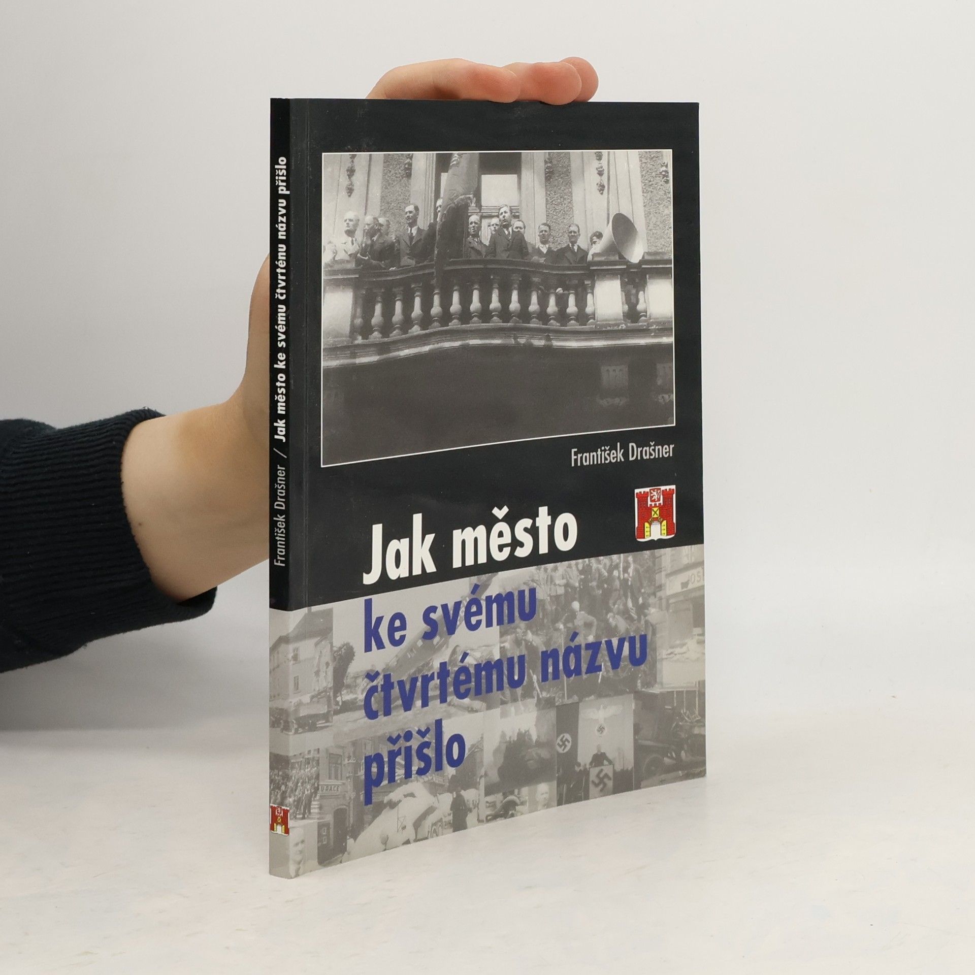 František Drašner Jak město ke svému čtvrtému názvu přišlo