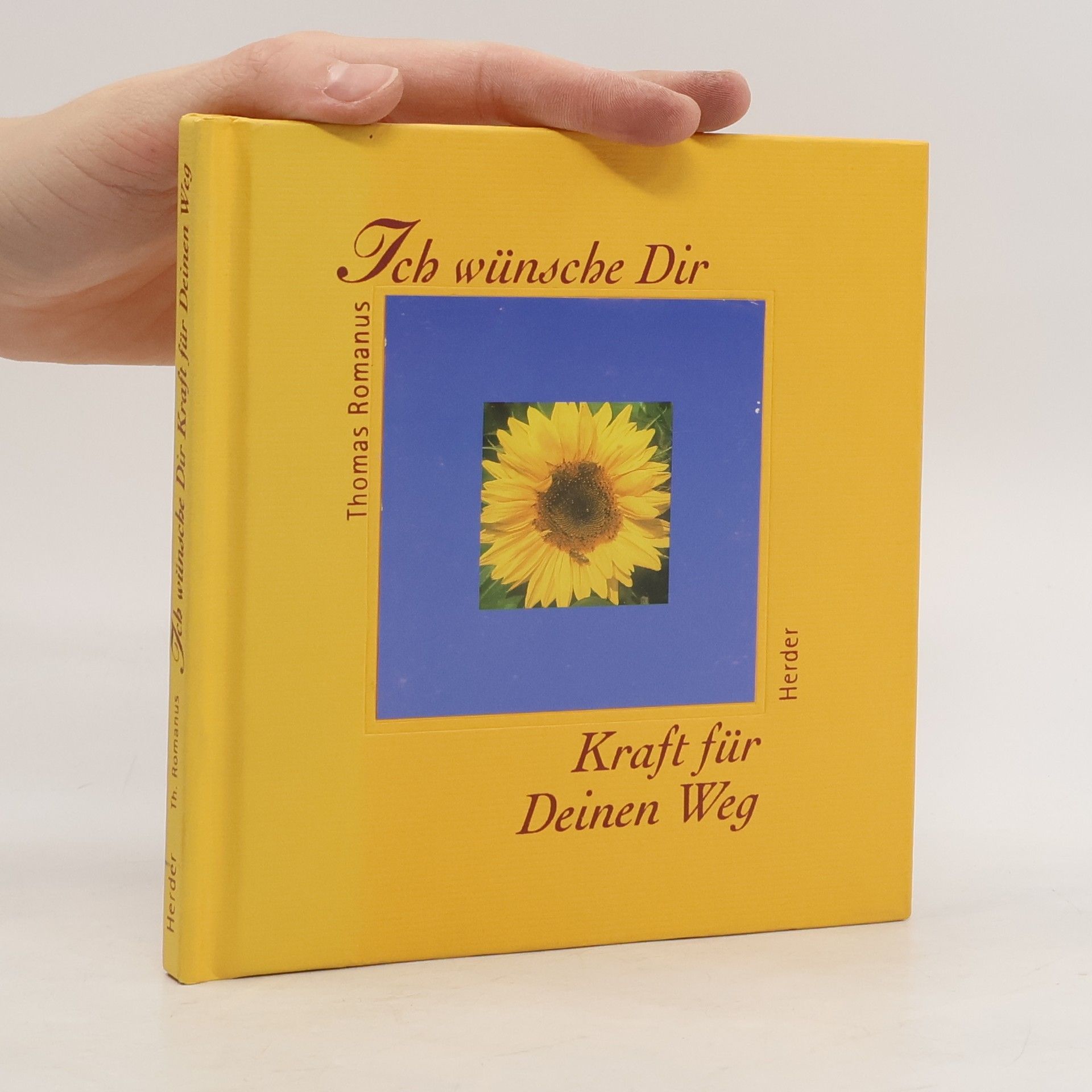 Thomas Romanus Ich wünsche Dir Kraft für Deinen Weg
