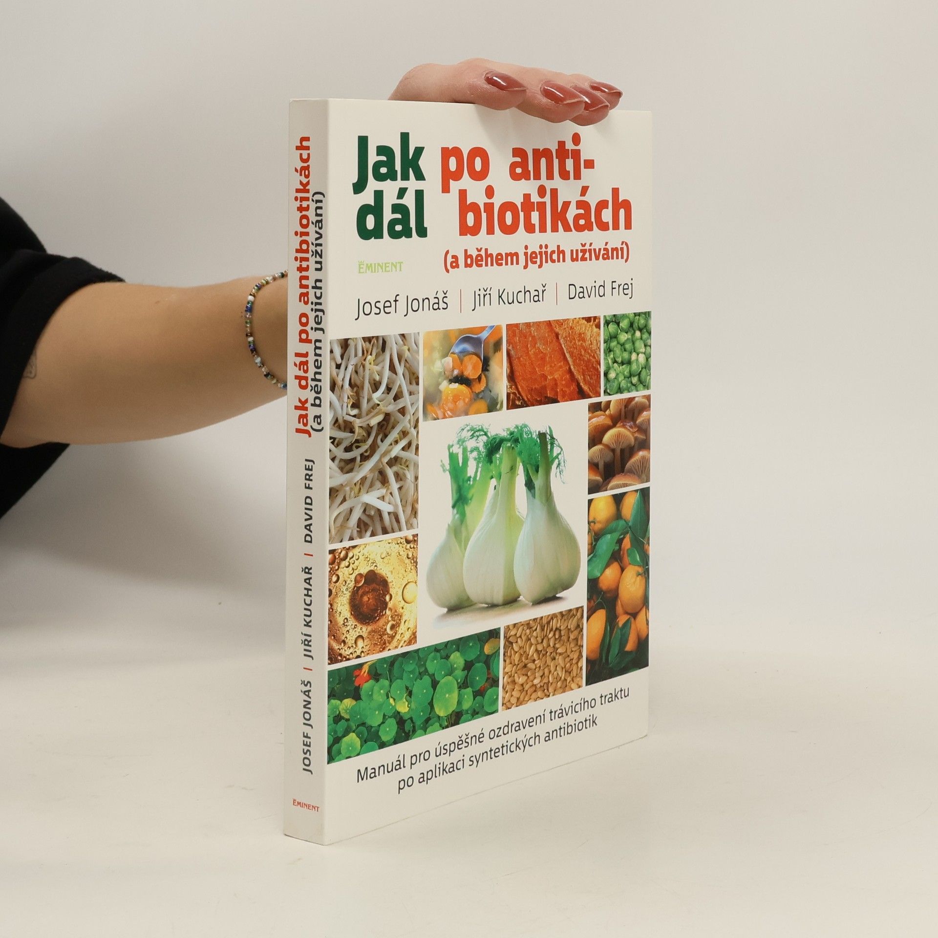 Josef Jonáš Jak dál po antibiotikách (a během jejich užívání)