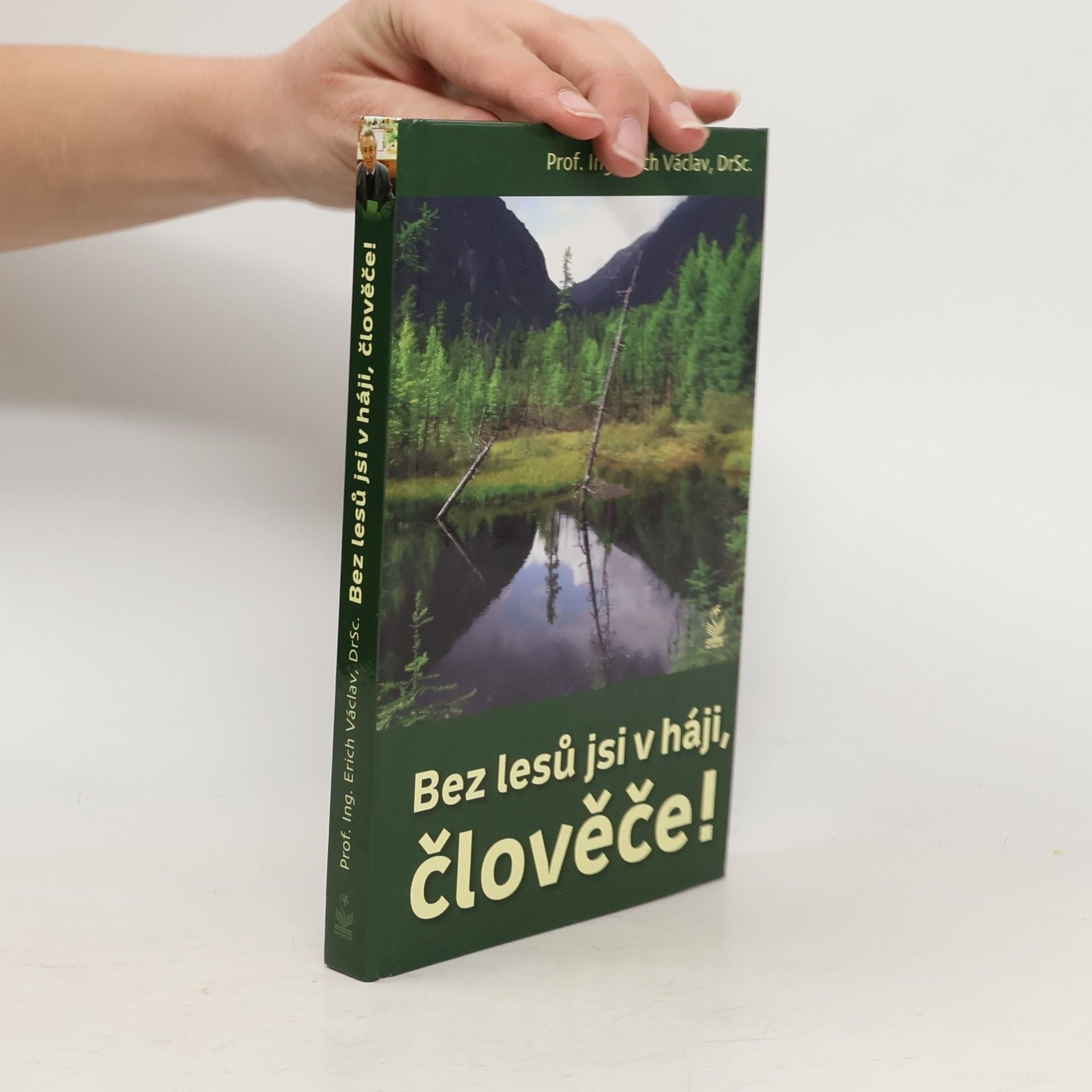 Erich Václav Bez lesů jsi v háji, člověče!
