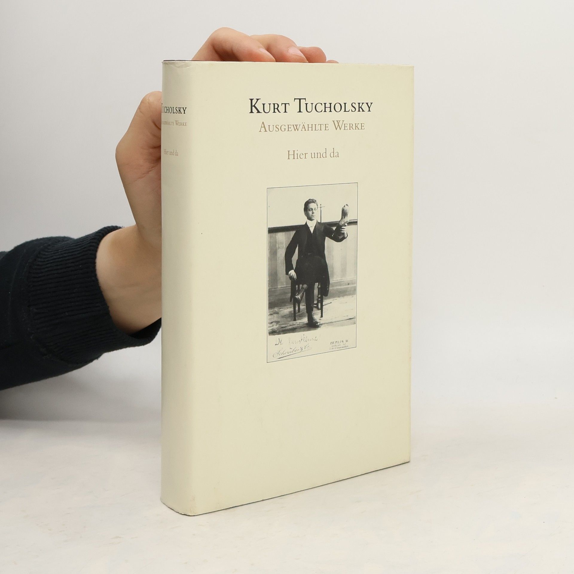 Kurt Tucholsky Hier und da