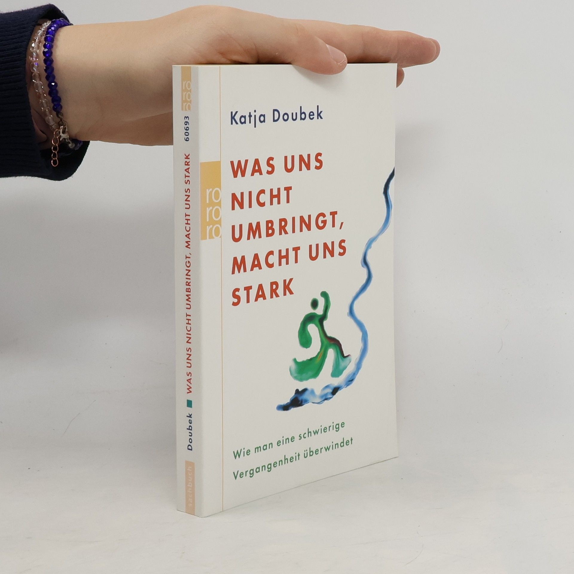 Katja Doubek Was uns nicht umbringt, macht uns stark