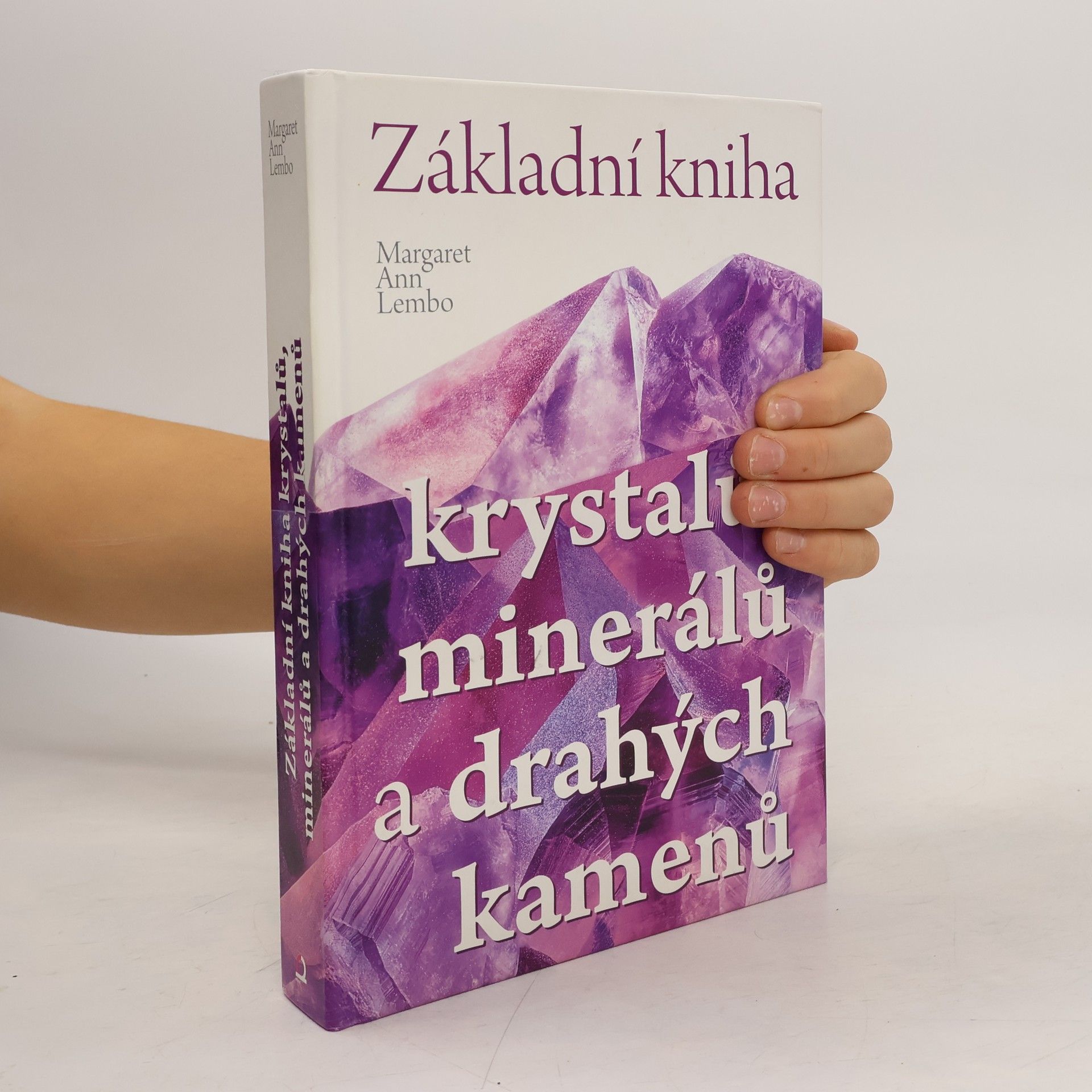 Margaret Ann Lembo Základní kniha krystalů, minerálů a drahých kamenů