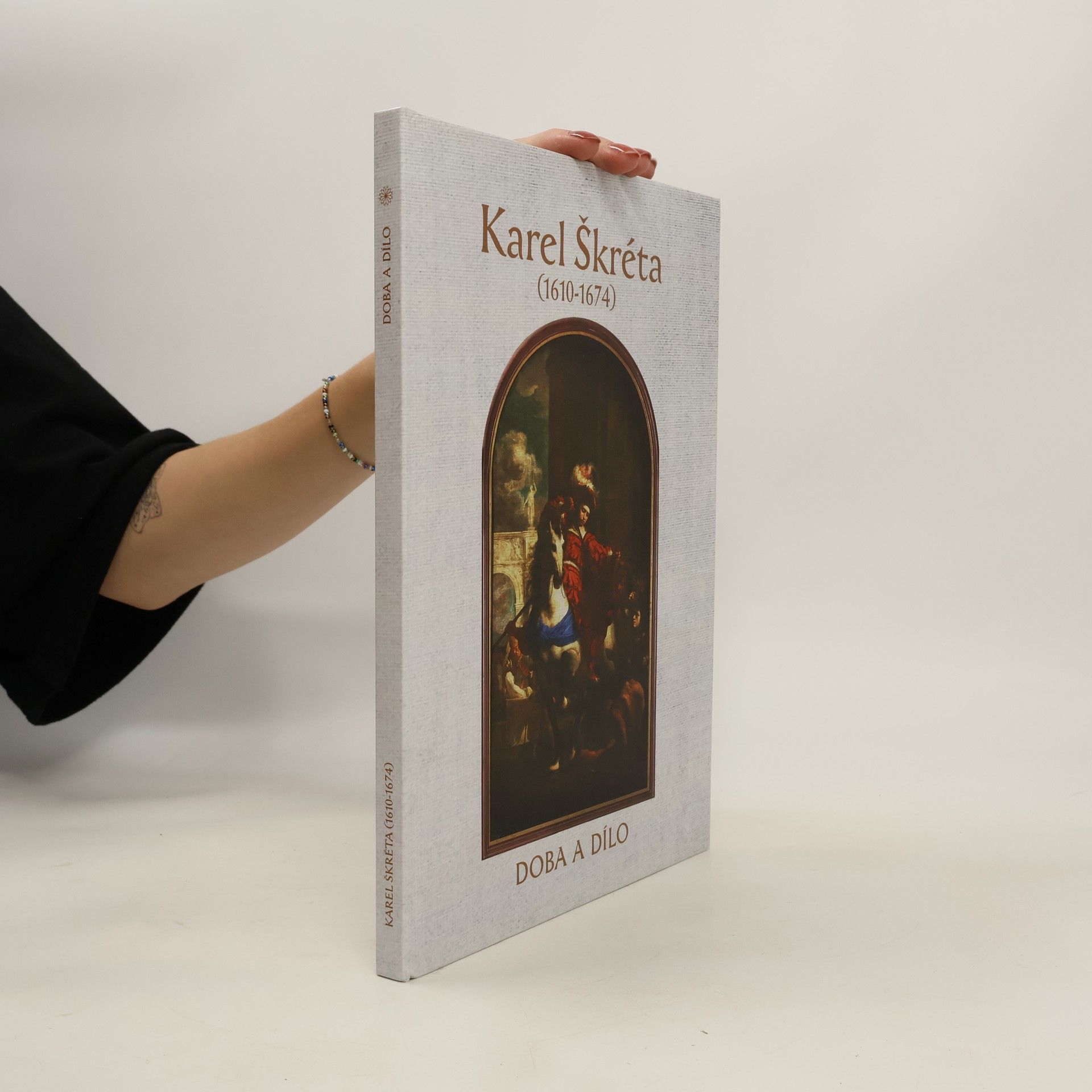 Vít Vlnas Karel Škréta 1610-1674. Doba a dílo