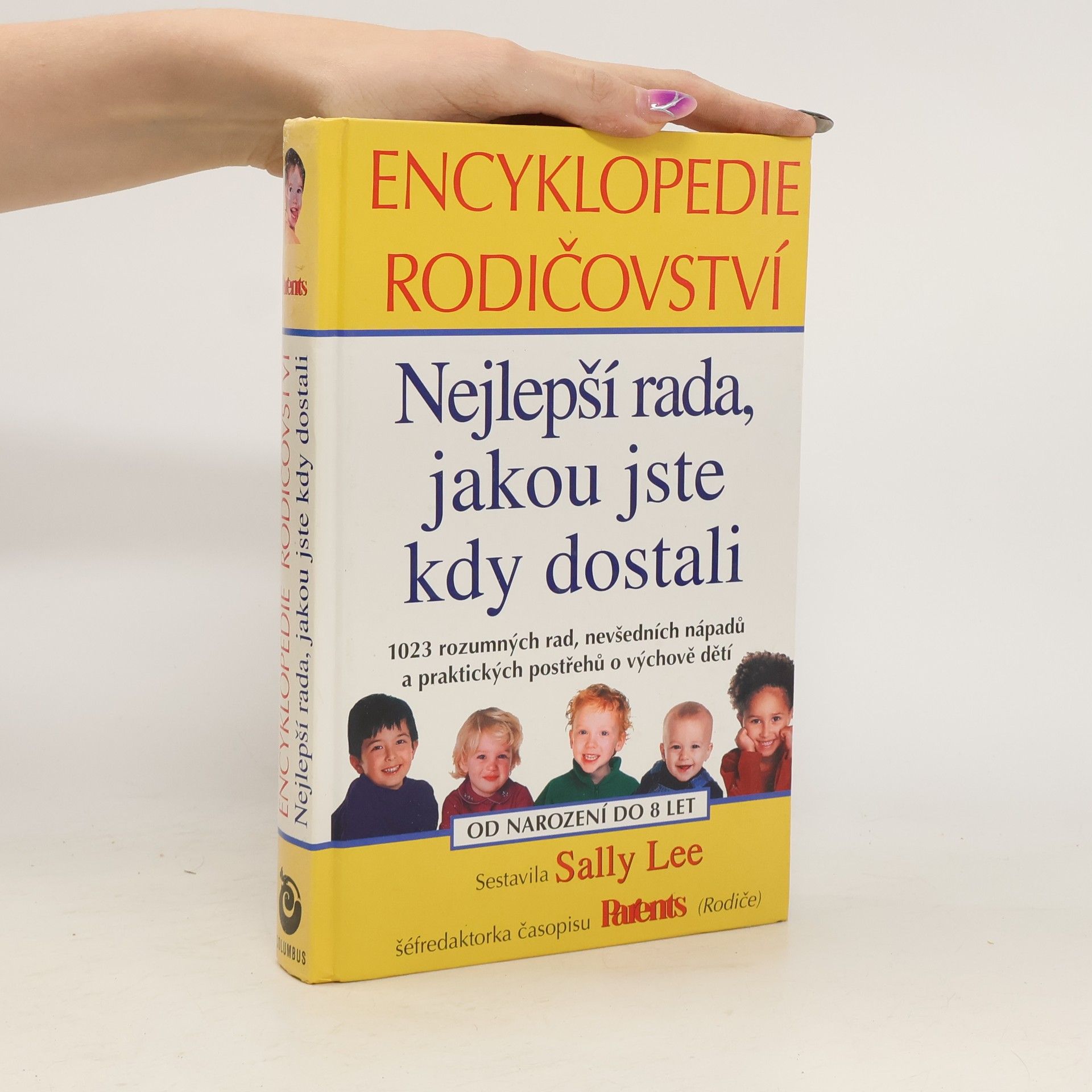 Sally Lee Nejlepší rada, jakou jste kdy dostali. Encyklopedie rodičovství